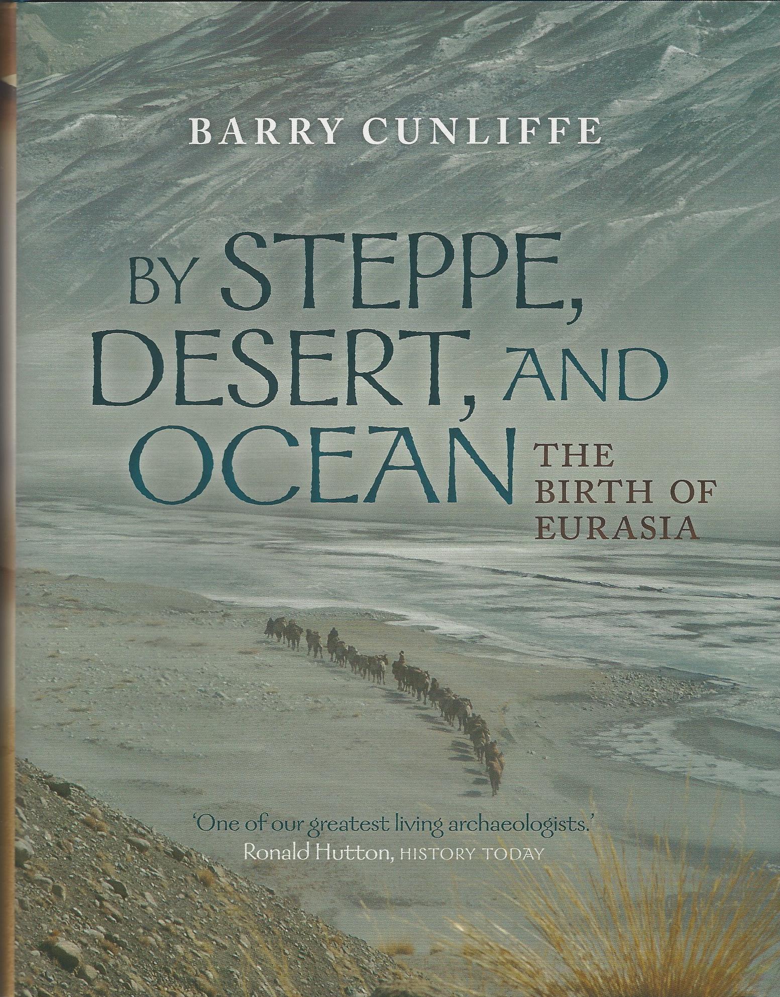Image for By Steppe, Desert, and Ocean: The Birth of Eurasia