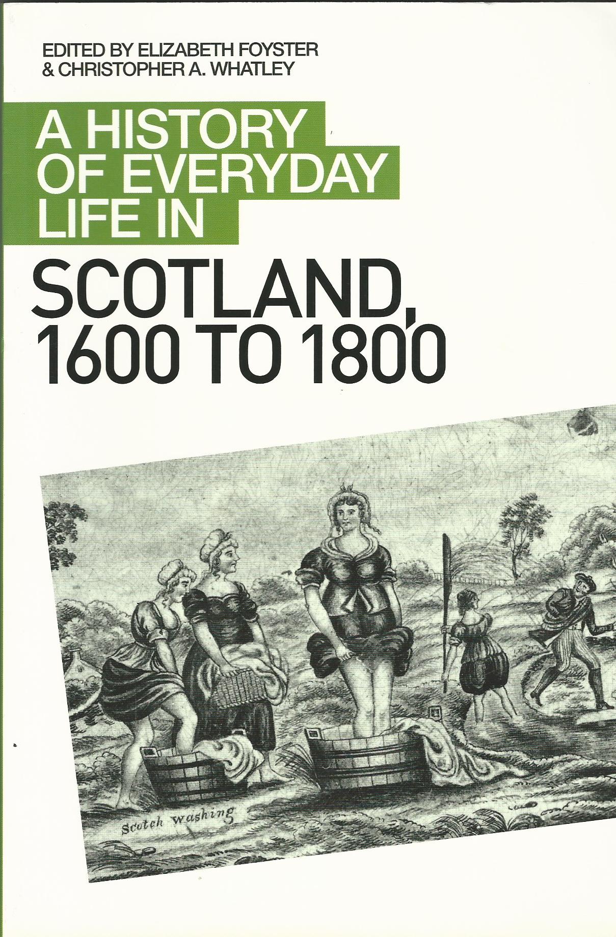 A History of Everyday Life in Scotland, 1600-1800: A History of Everyday Life in Scotland, 1600 to 1800 (A History of Everyday Life in Scotland EUP) Image for A History of Everyday Life in Scotland, 1600-1800: A History of Everyday Life in Scotland, 1600 to 1800 (A History of Everyday Life in Scotland EUP)
