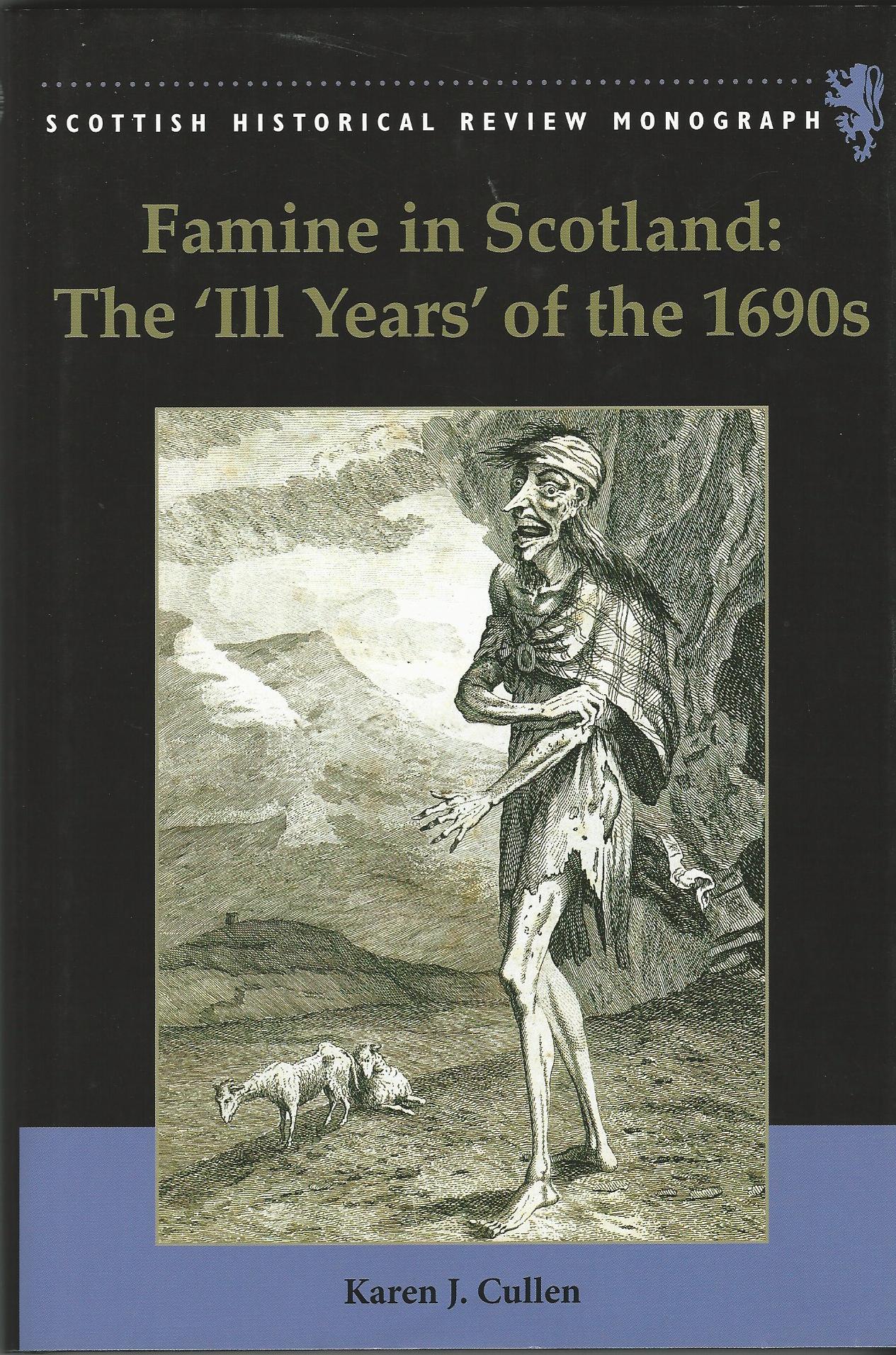 Image for Famine in Scotland - the 'Ill Years' of the 1690s (Scottish Historical Review Monographs)