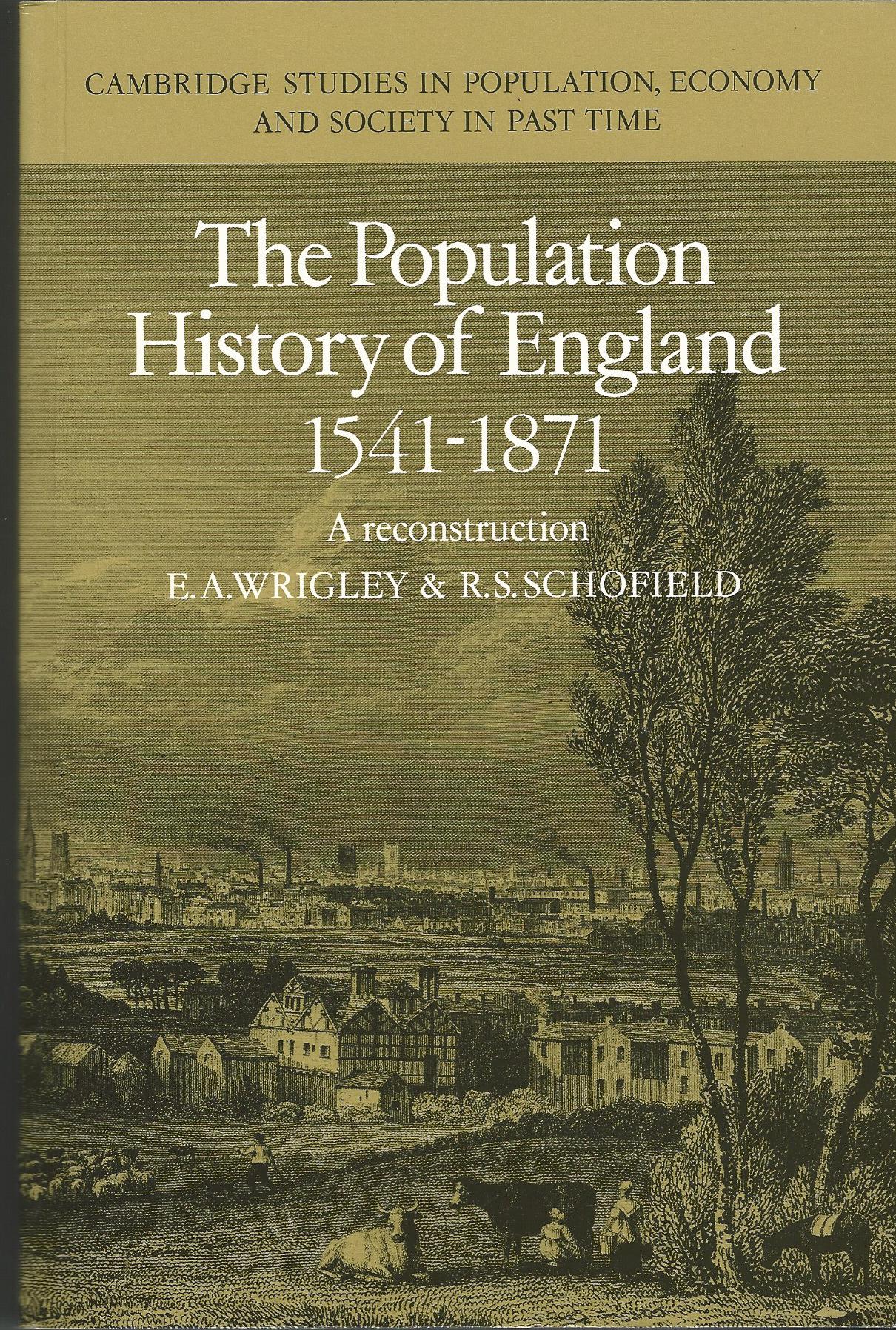 Image for The Population History of England 1541-1871 (Cambridge Studies in Population, Economy and Society in Past Time)