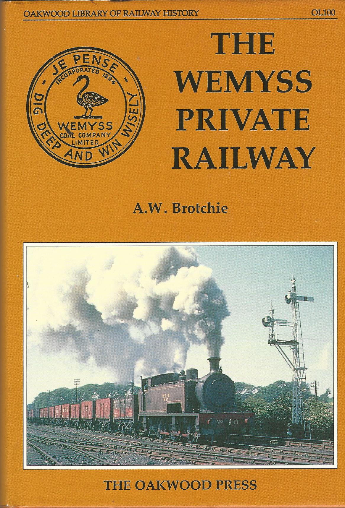 Image for The Wemyss Private Railway or Mr.Wemyss Railways (Oakwood Library of Railway History)