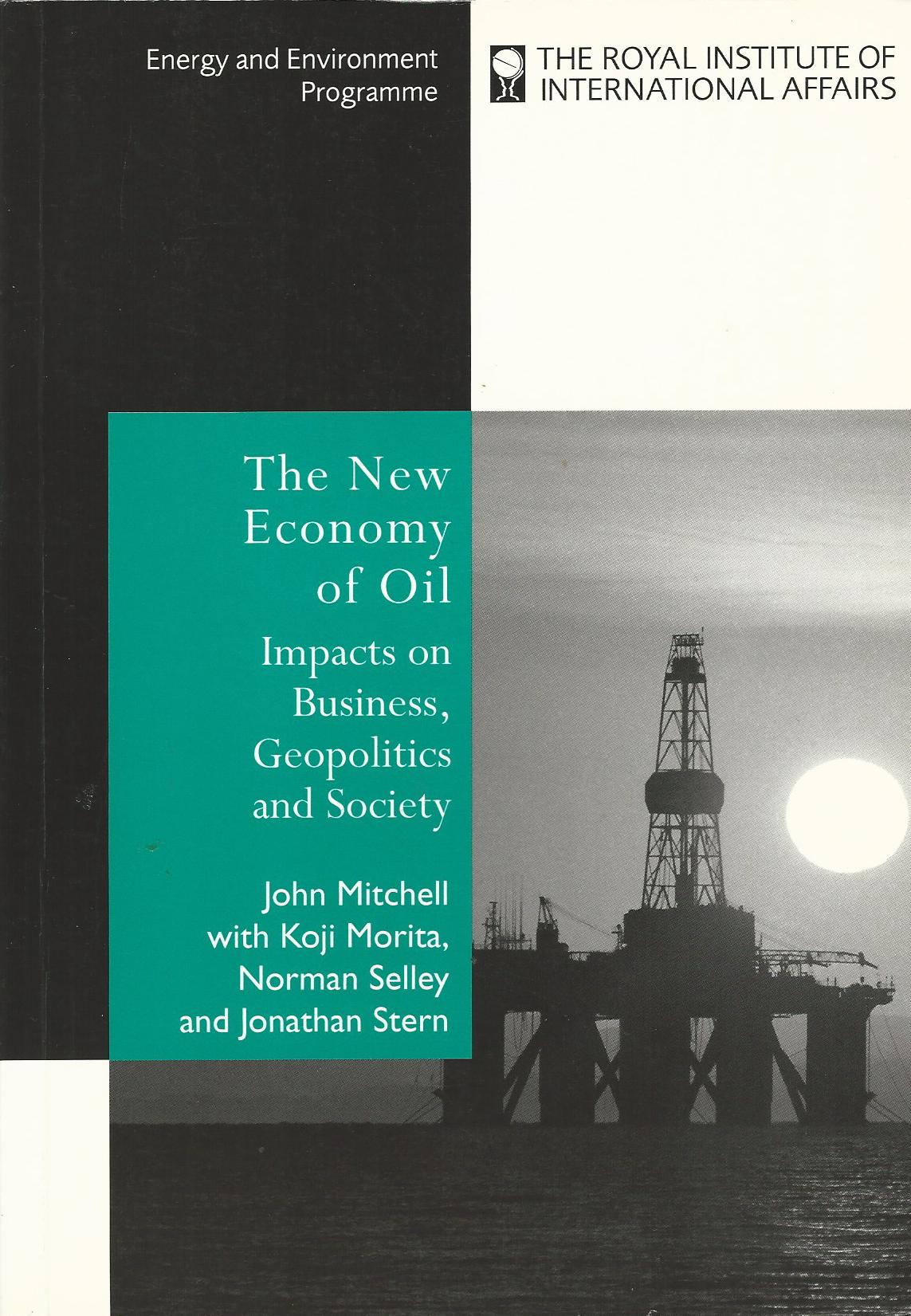 Image for The New Economy of Oil: Impacts on Business, Geopolitics and Society (Energy & Environmental Programme)