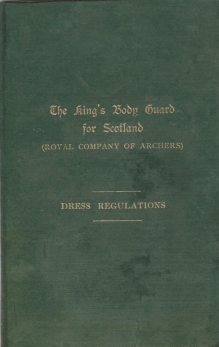 Image for The King's Body Guard for Scotland (Royal Company of Archers) Dress Regulations.