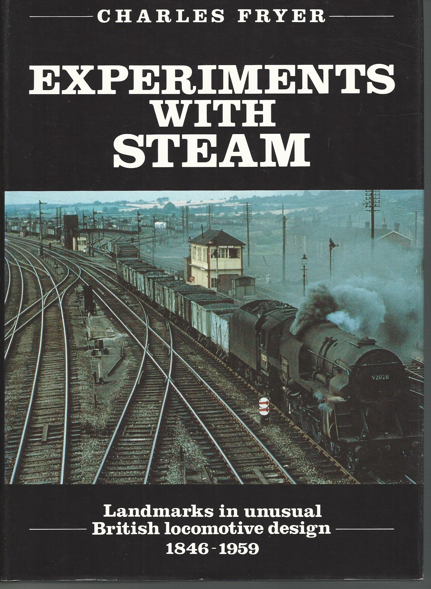 Image for Experiments with Steam: Landmarks in Unusual British Locomotive Design, 1846-1959