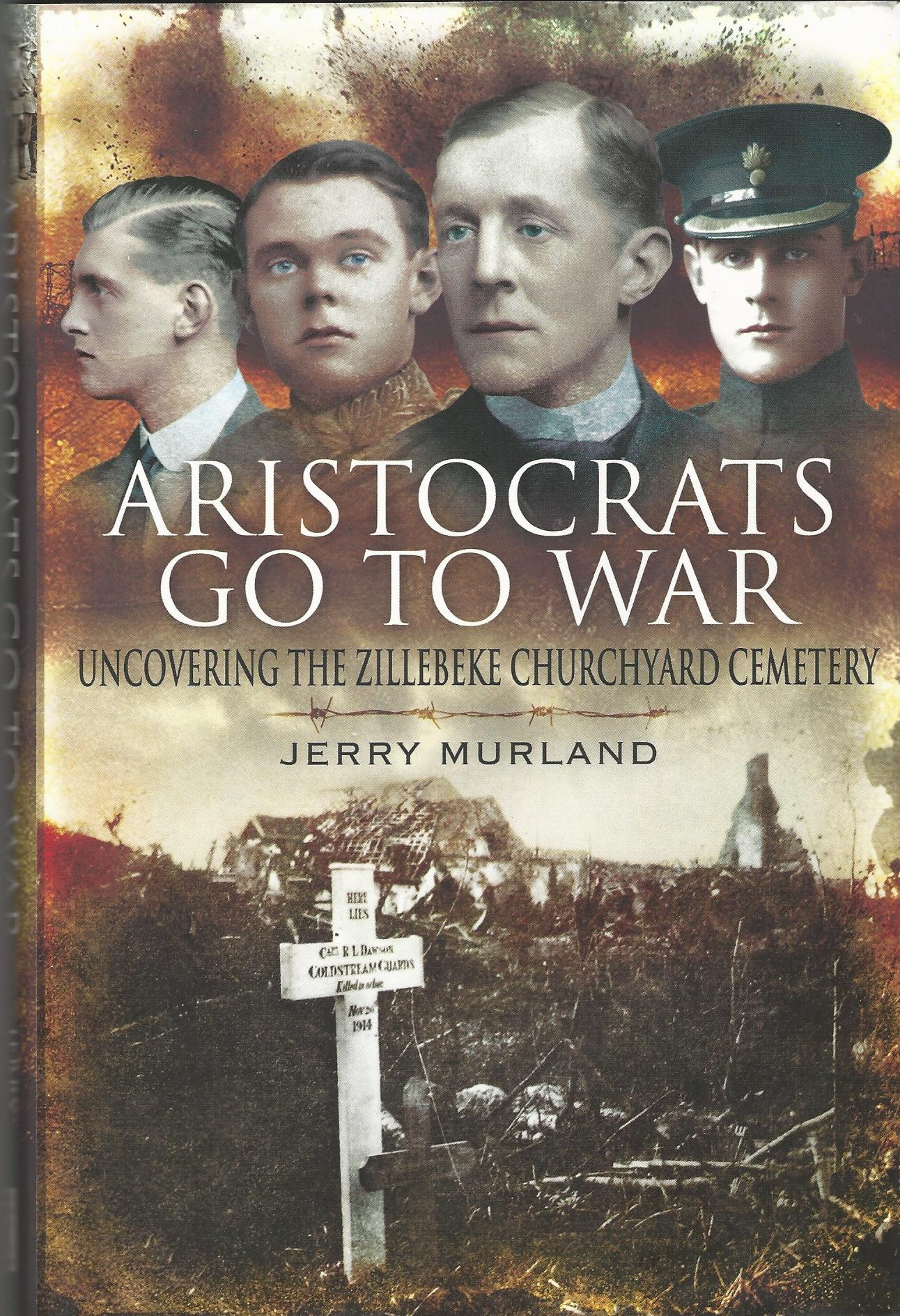 Image for Aristocrats Go to War: Uncovering the Zillebeke Churchyard Cemetery