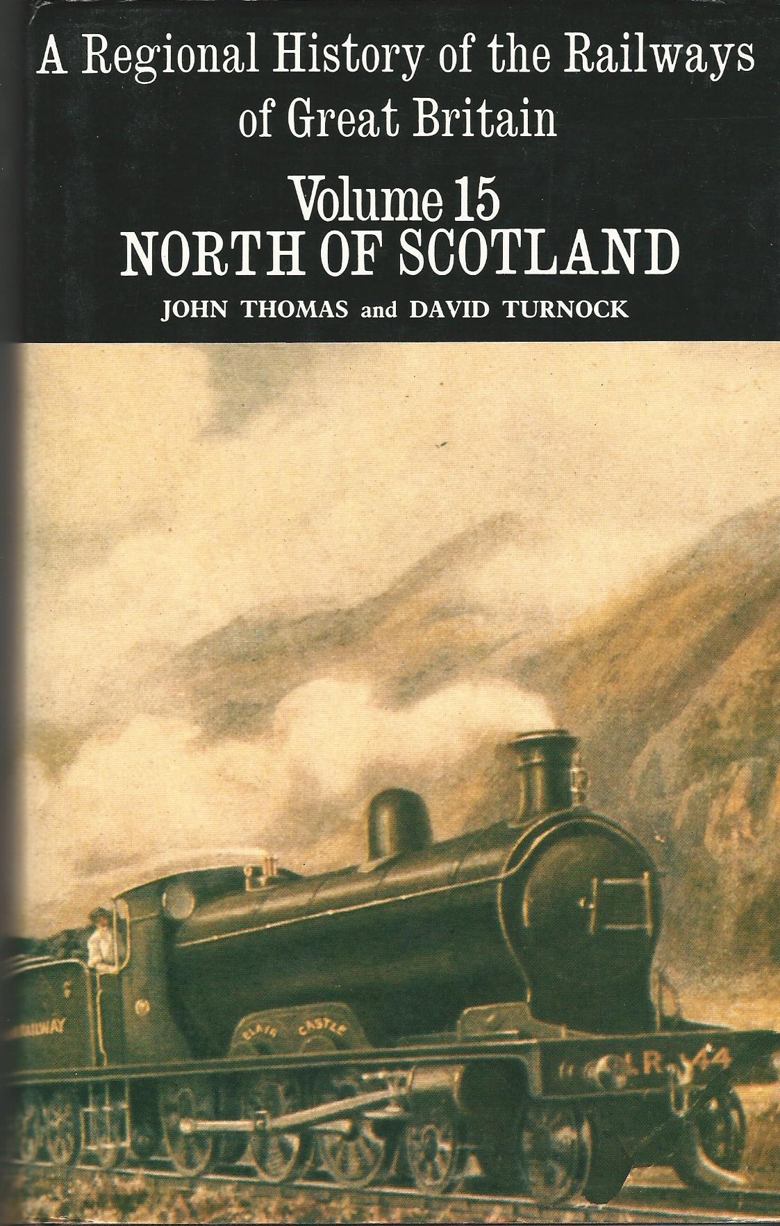 A Regional History of the Railways of Britain Volume 15: North of Scotland Image for A Regional History of the Railways of Britain Volume 15: North of Scotland
