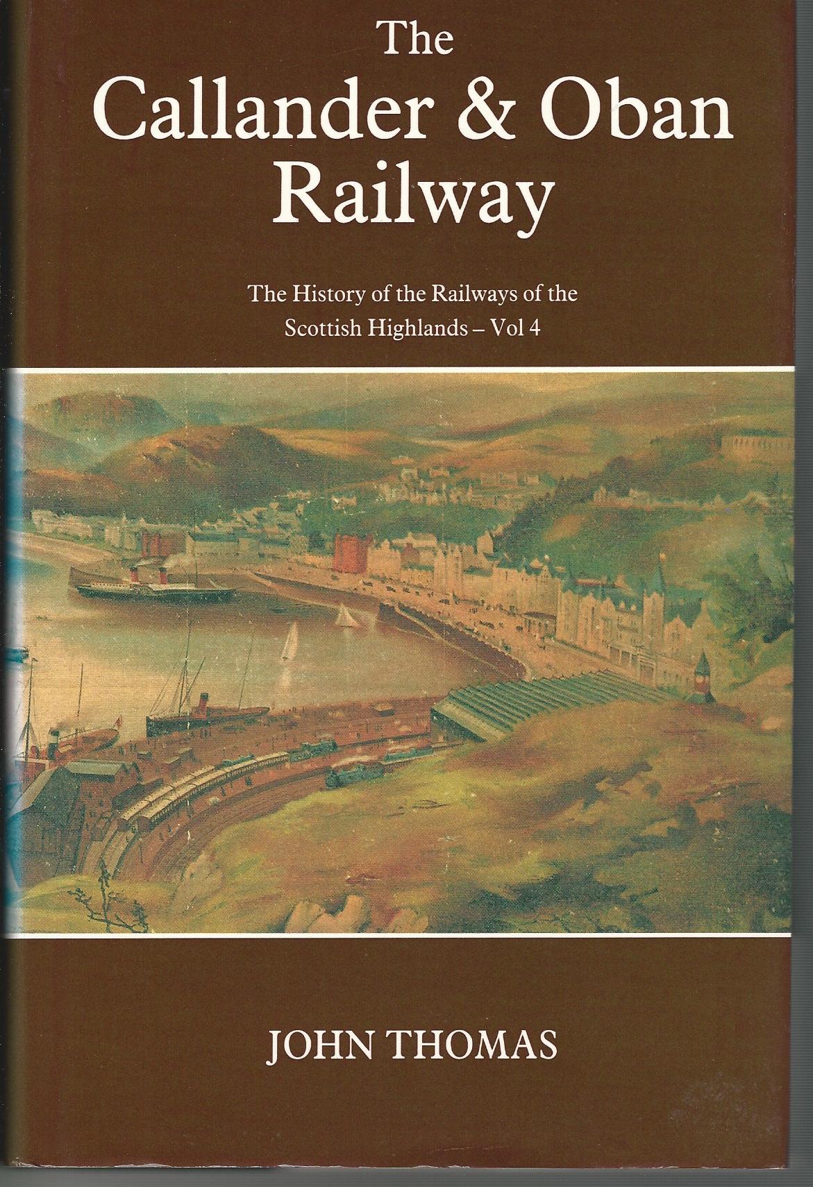 Image for History of the Railways of the Scottish Highlands: Callander and Oban Railway volume 4