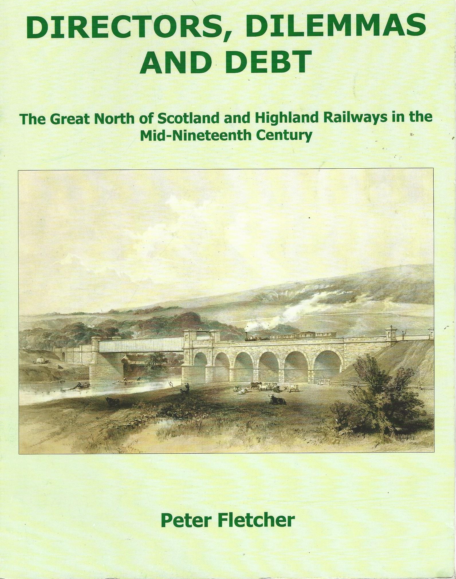 Image for Directors, Dilemmas and Debt: The Great North of Scotland and Highland Railways in the Mid-Nineteenth Century