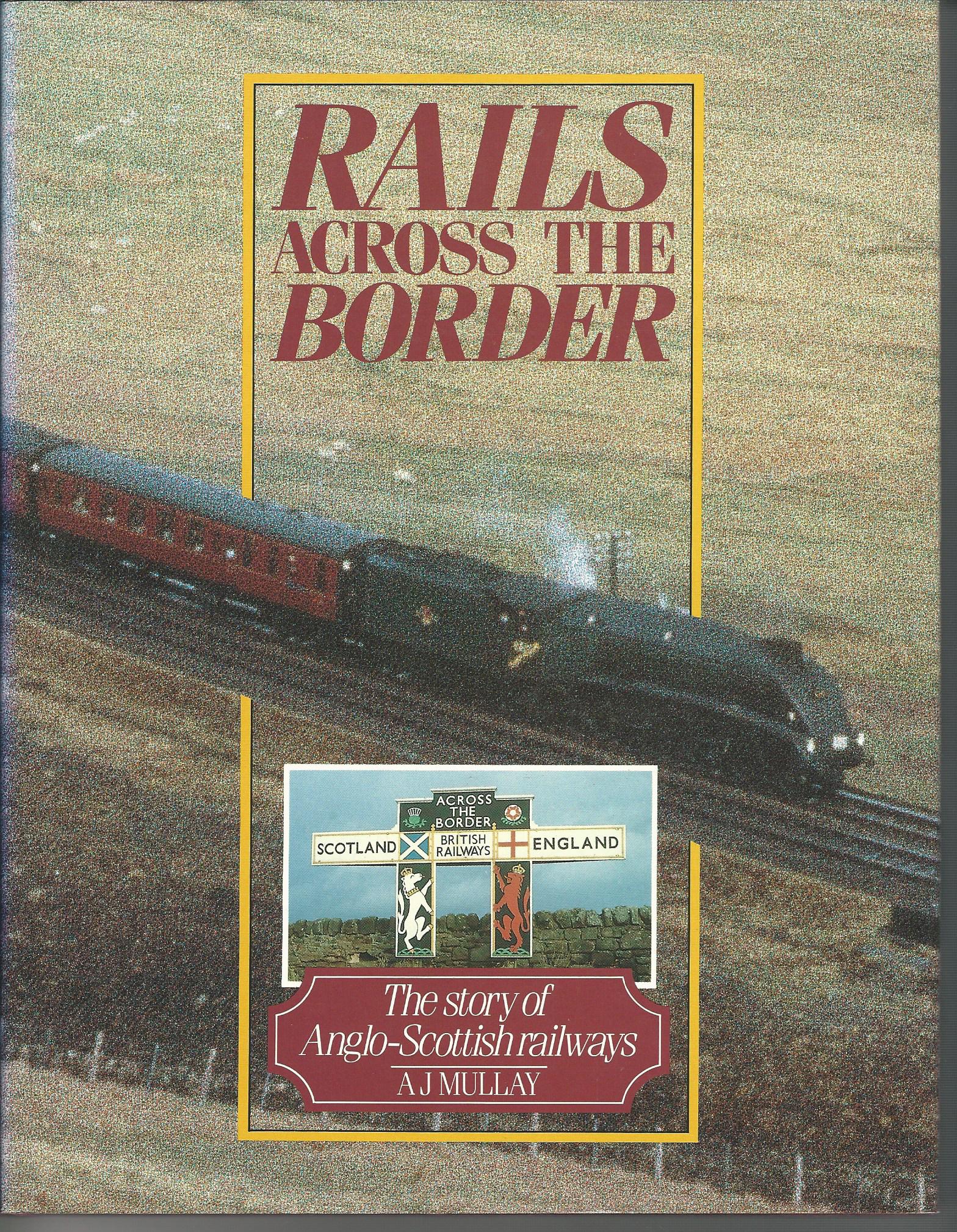 Image for Rails Across the Border: The Story of Anglo-Scottish Railways.