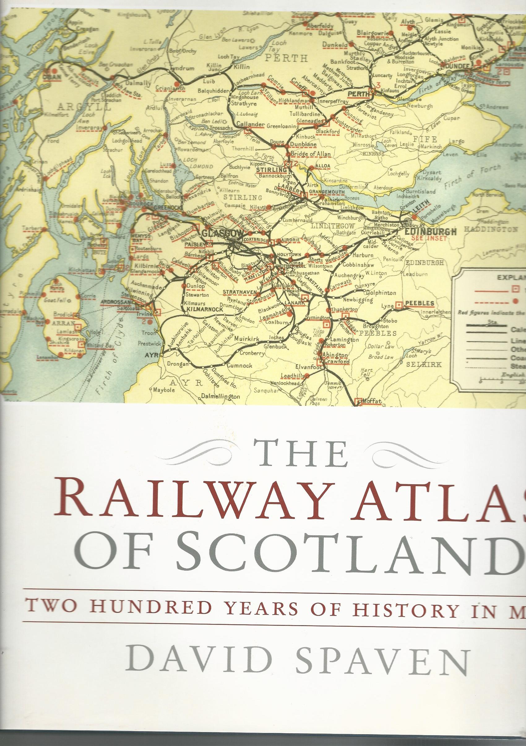 Image for The Railway Atlas of Scotland: Two Hundred Years of History in Maps.
