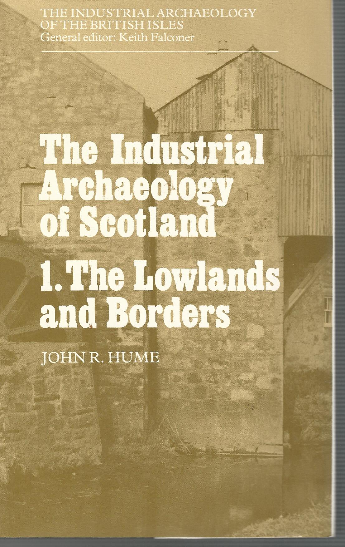 Image for The Industrial Archaeology of Scotland Volume 1: The Lowlands and Borders & Volume 2: The Highlands & Islands