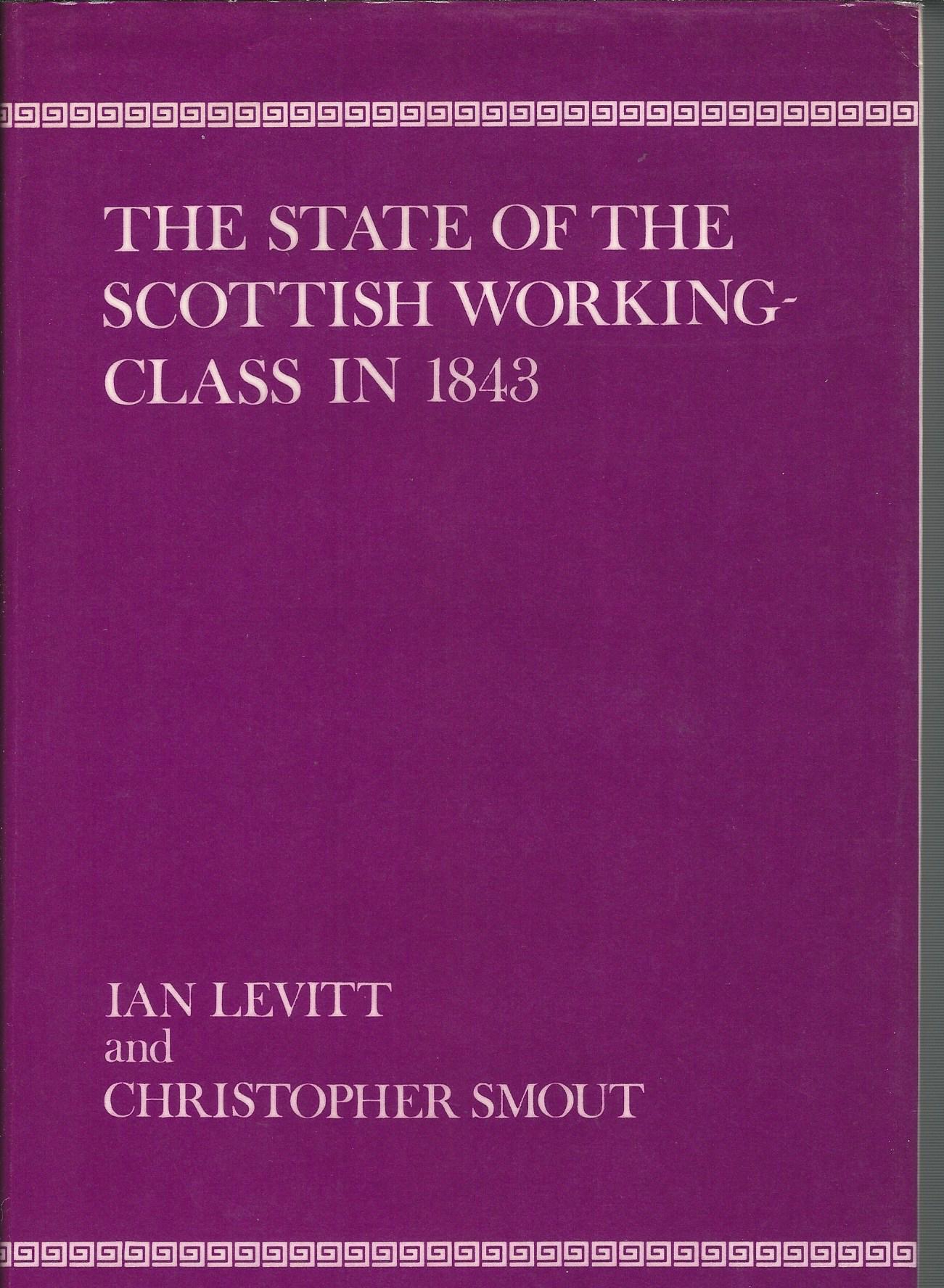 Image for The State of the Scottish working-class in 1843: A statistical and spatial enquiry based on the data from the Poor Law Commission Report of 1844.