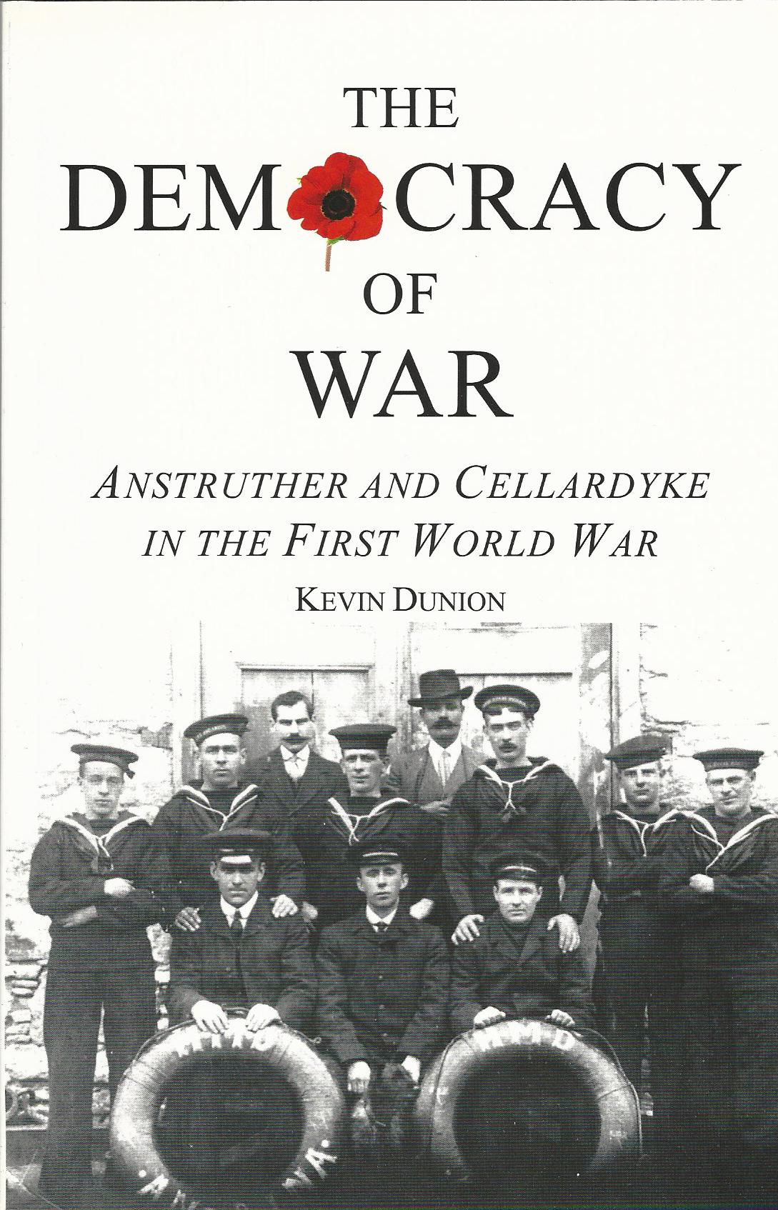 Image for The Democracy of War: Anstruther and Cellardyke in the First World War