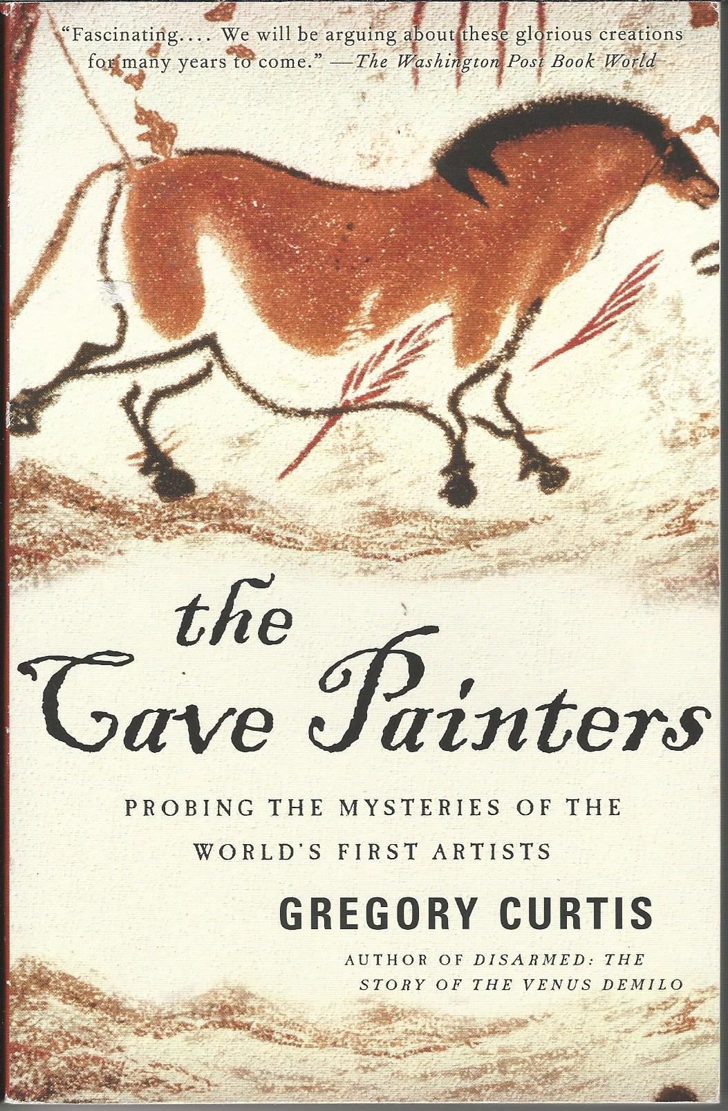 Image for The Cave Painters: Probing the Mysteries of the World's First Artists.