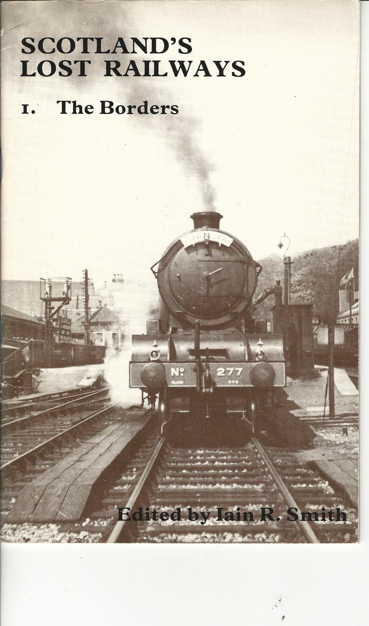 Image for Scotland's Lost Railways. 1. The Borders.