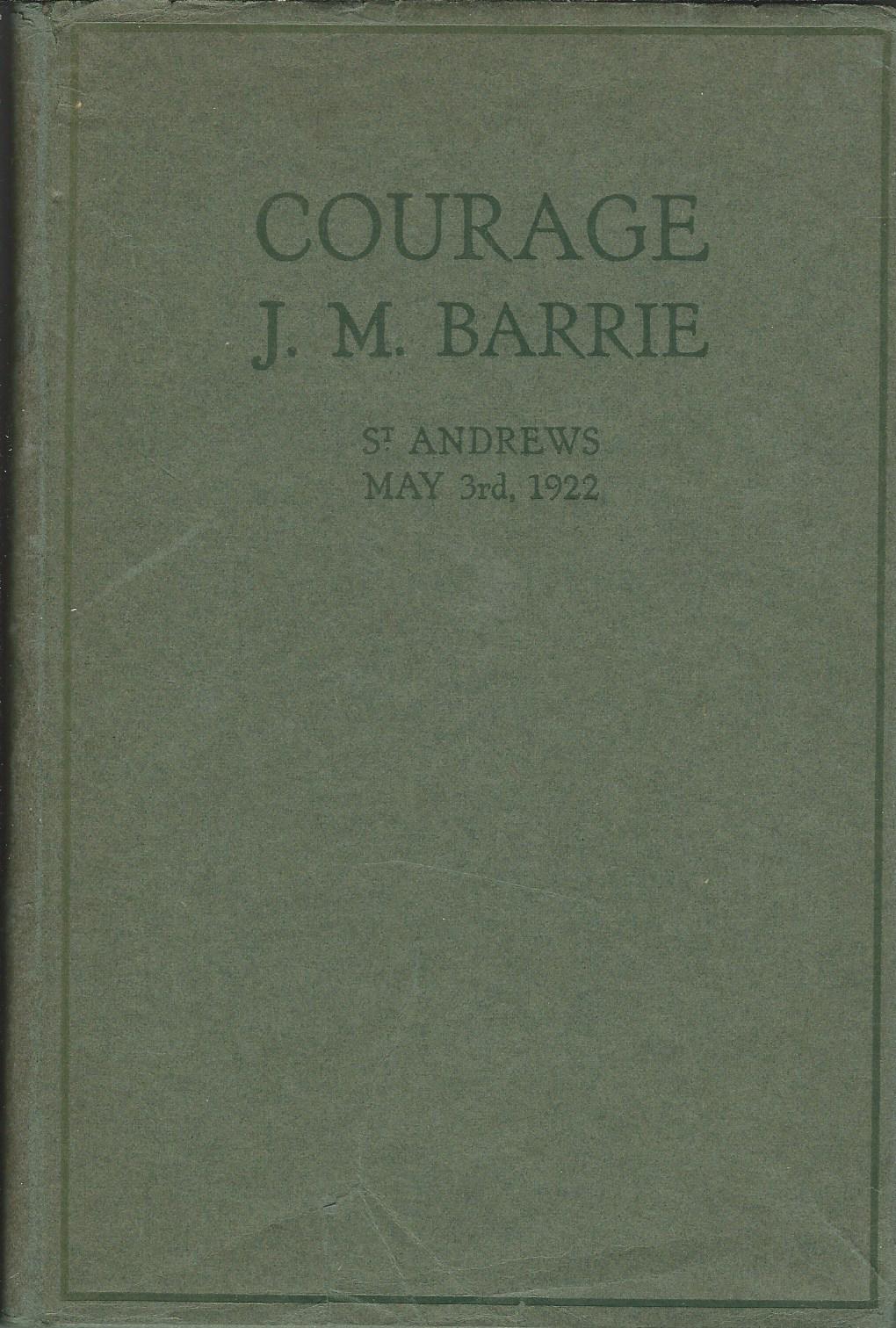 Image for Courage: The Rectorial Address Delivered at St.Andrews University May 3rd 1922.