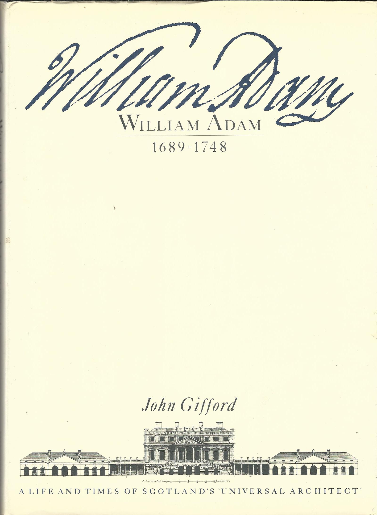 Image for William Adam, 1689-1748: A life and times of Scotland's universal architect.