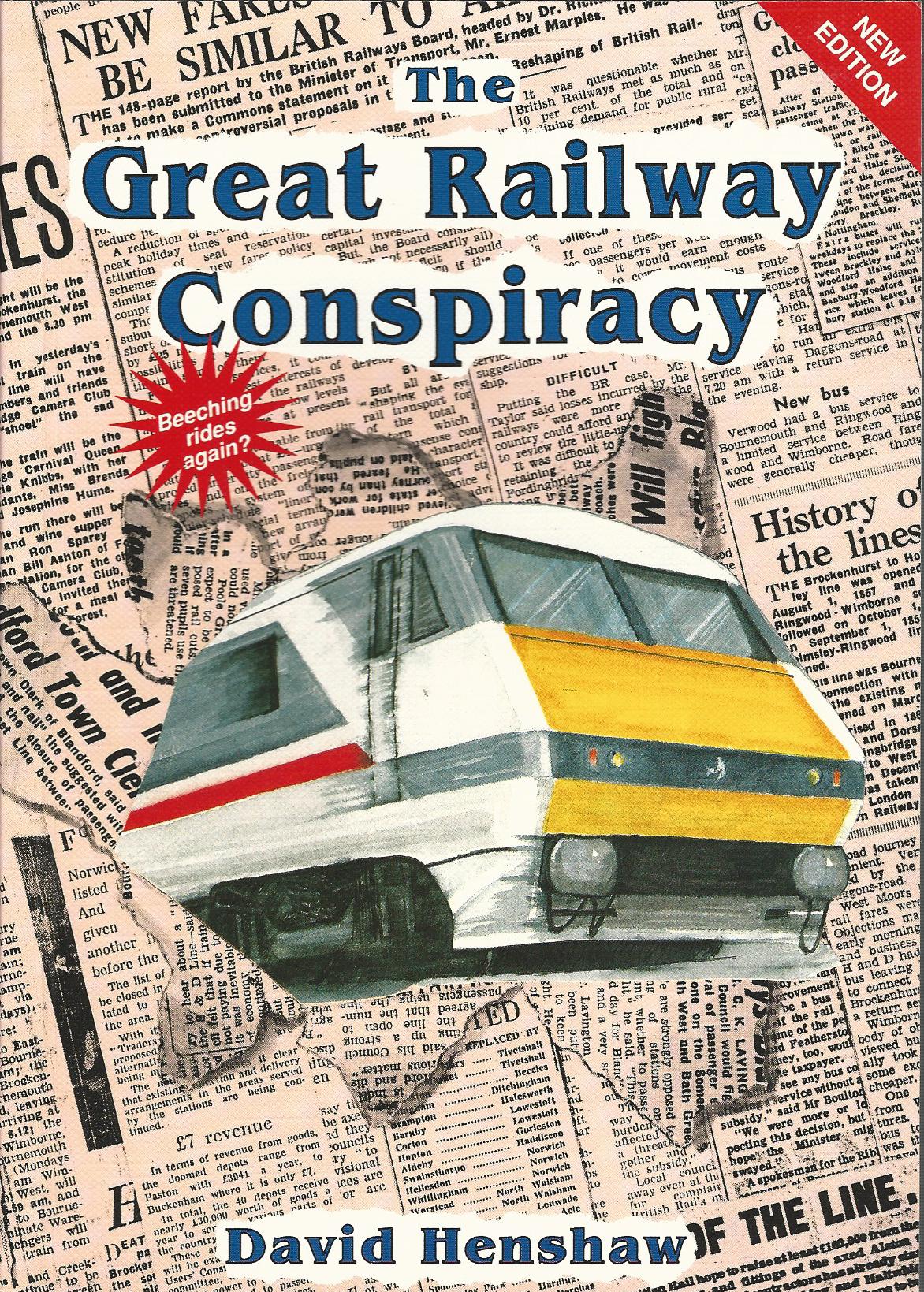 Image for The Great Railway Conspiracy: The fall and rise of Britain's railways since the 1950s