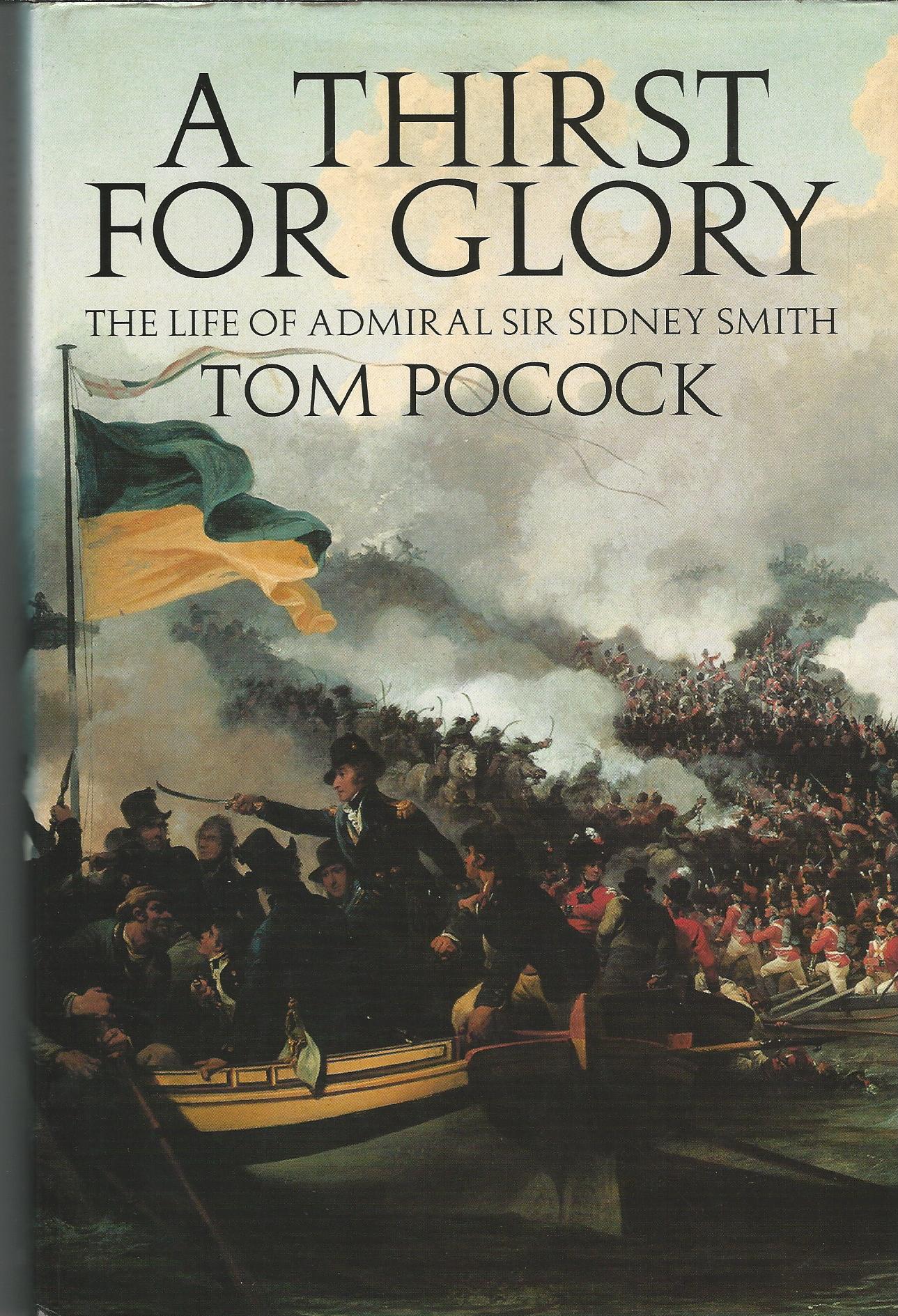 Image for A Thirst for Glory: The Life of Admiral Sir Sidney Smith.