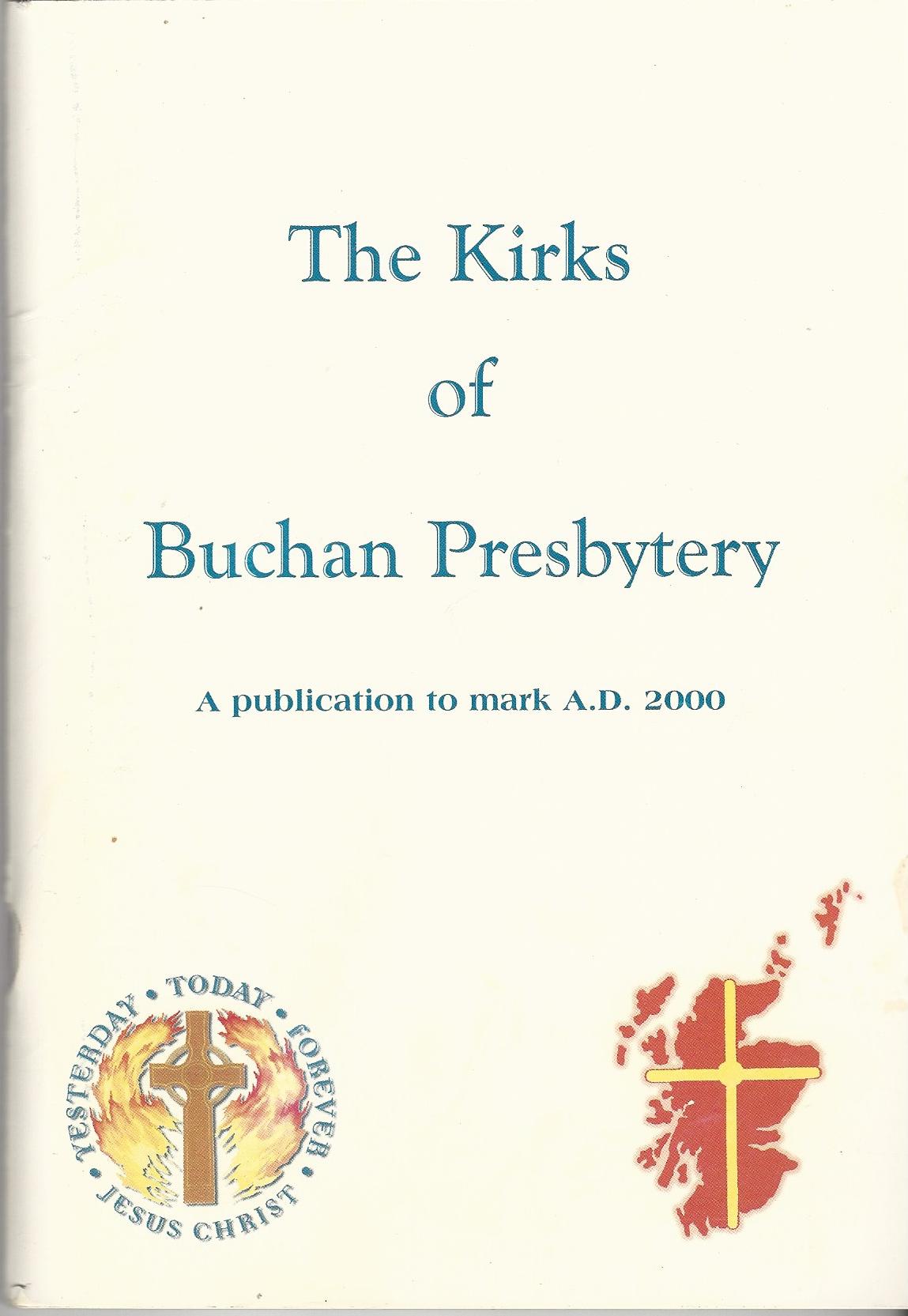Image for The Kirks of Buchan Presbytery: A Publication to Mark A.D. 2000