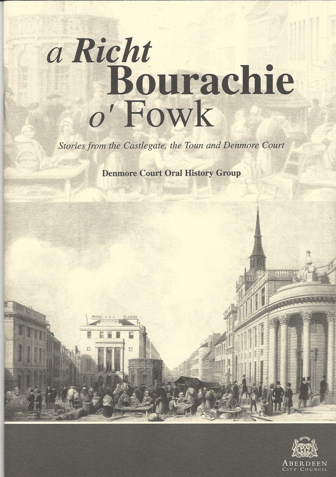 Image for A Richt Bourachie O'Fowk: Stories from the Castle Gate,the Toun and Denmore Court.