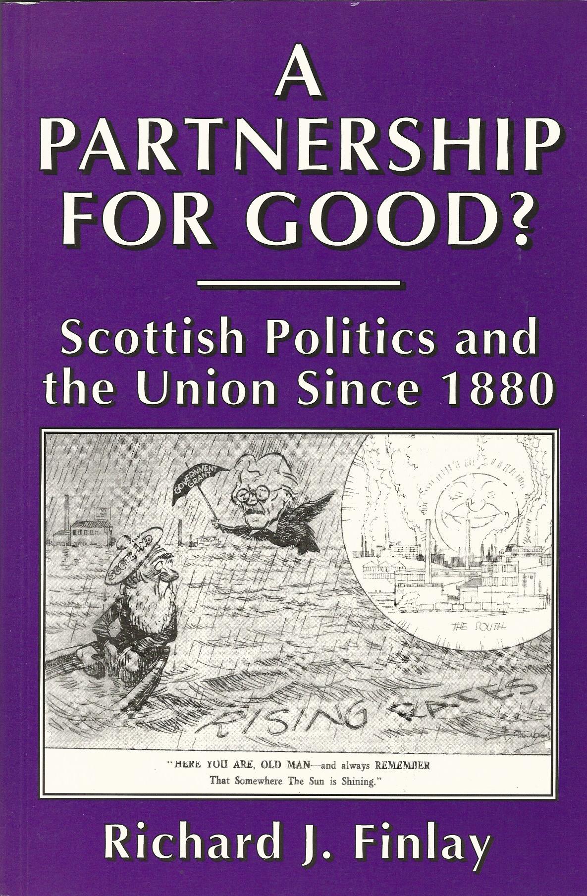 Image for A Partnership for Good?: Scottish Politics and the Union Since 1880
