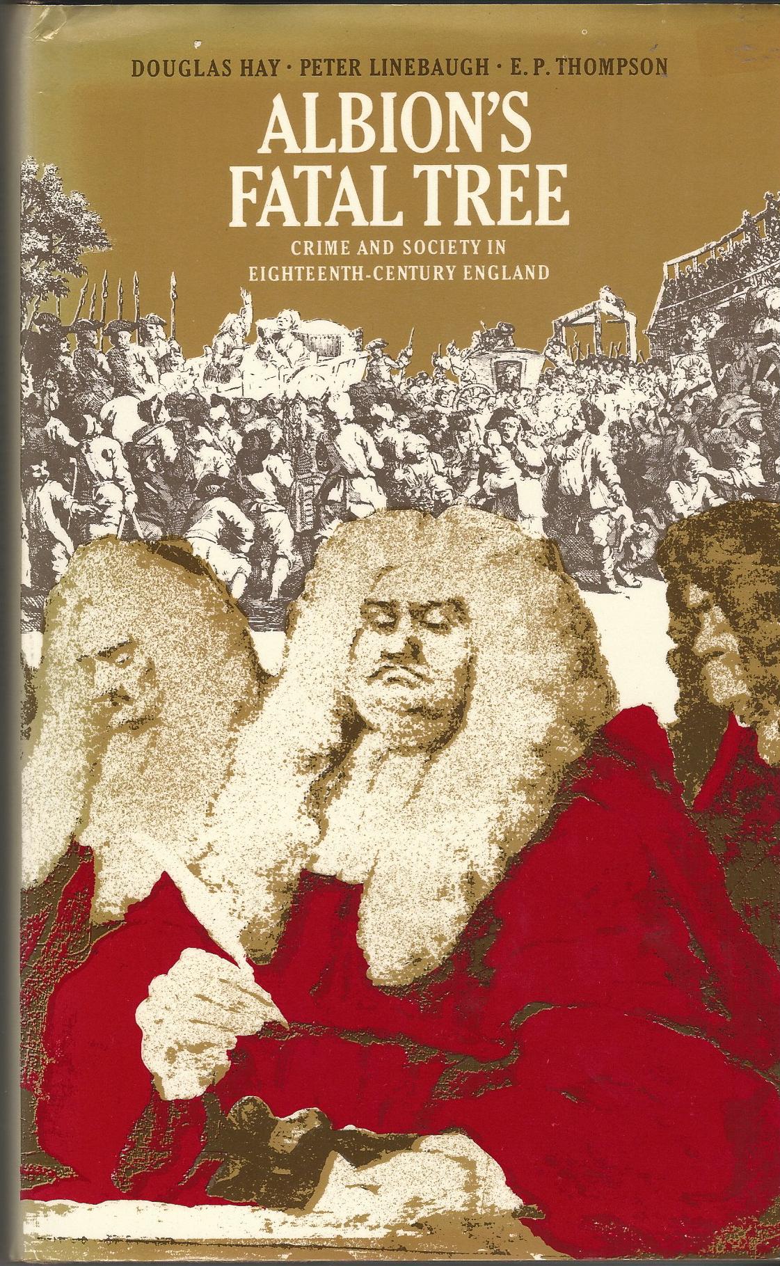 Image for Albion's Fatal Tree: Crime and Society in Eighteenth Century England
