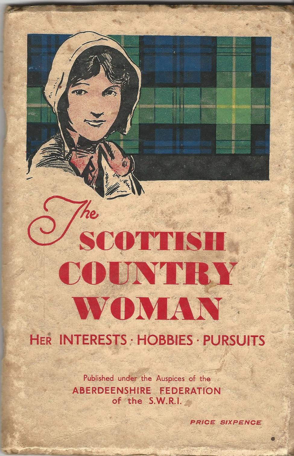 Image for The Scottish Country Woman: Her Interests, Hobbies, Pursuits.