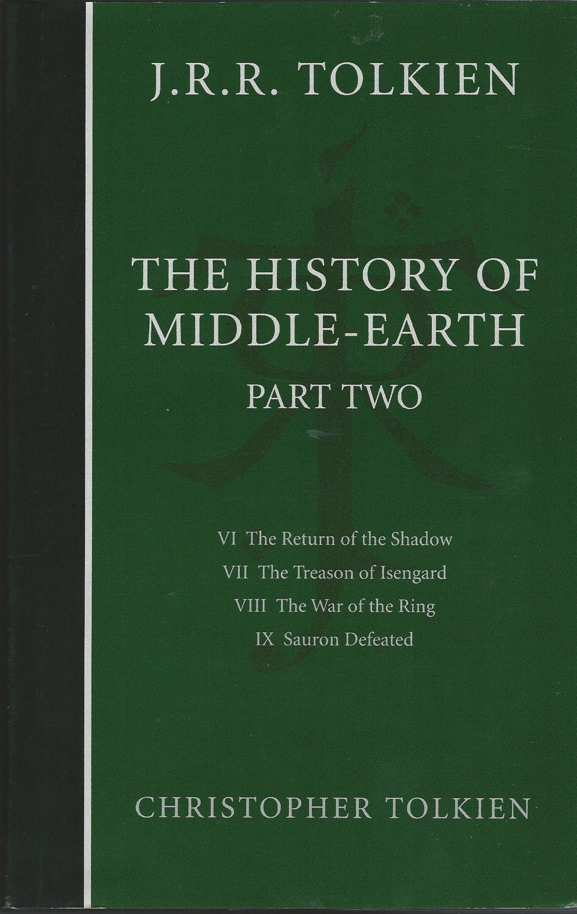 Image for The History of Middle-Earth Lord of the Rings: Part 2. VI The Return of the Shadow, VII The Treason of Isengard, VIII The War of the Ring, IX Sauron Defeated