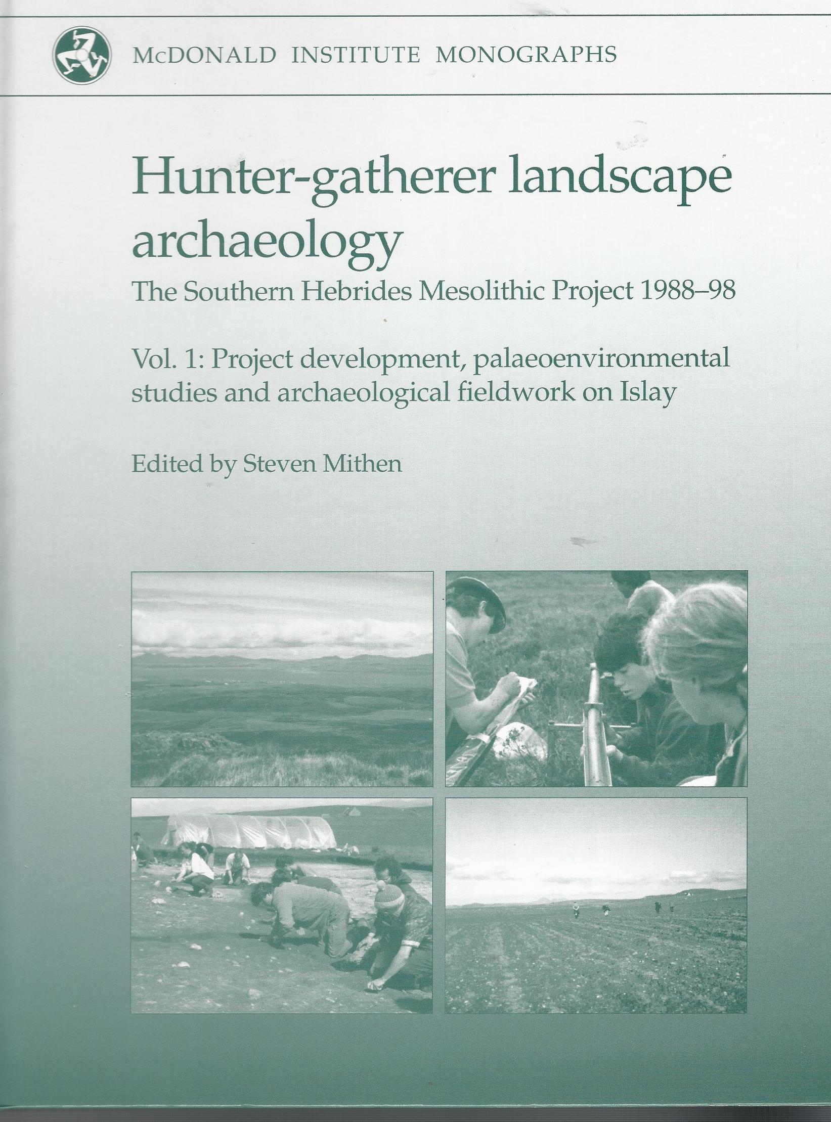 Image for Hunter-Gatherer Landscape Archaeology: The Southern Hebrides Mesolithic Project 1988-98 (McDonald Institute Monographs)