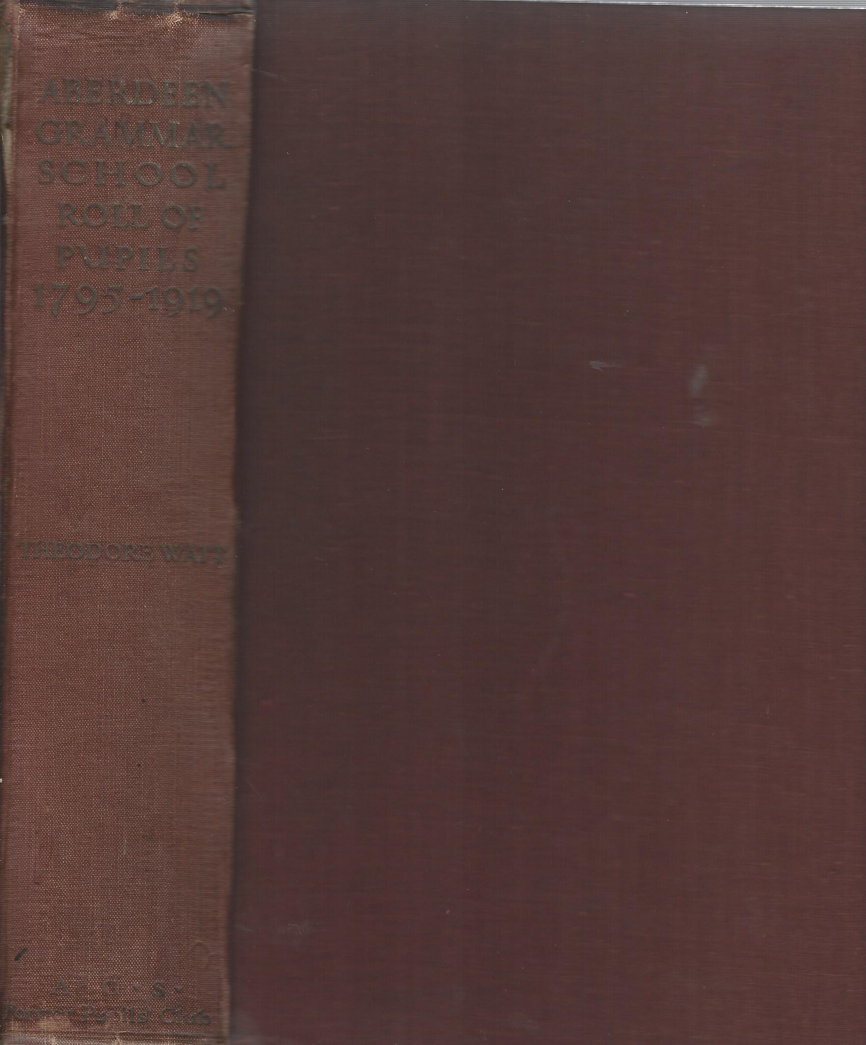 Image for Aberdeen Grammar School: Roll of Pupils 1795 - 1919.