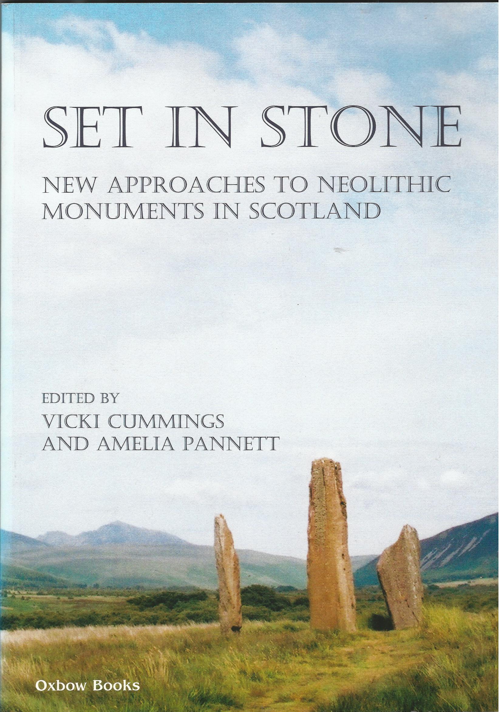 Image for Set in stone: New approaches to Neolithic monuments in Scotland