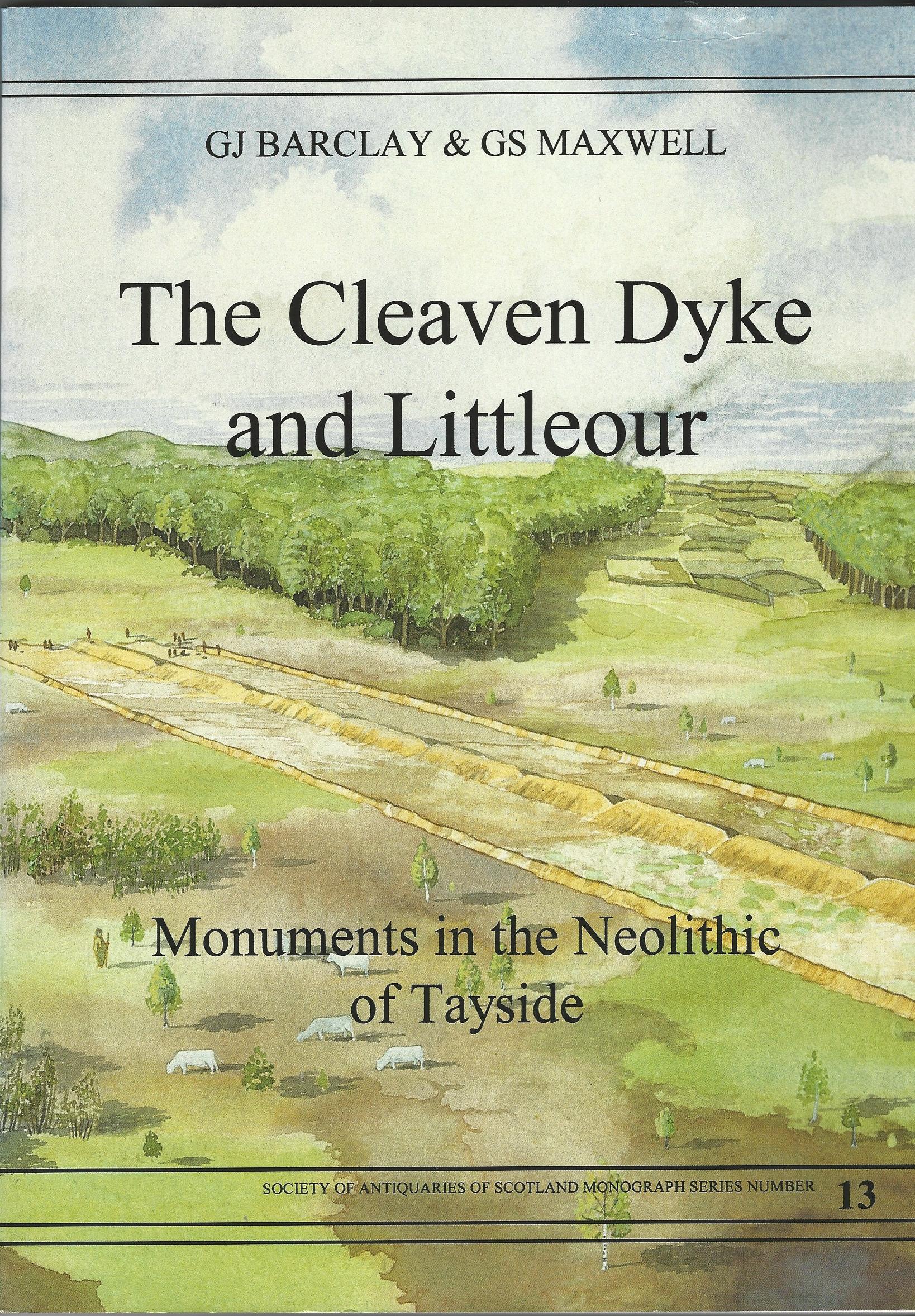 Image for The Cleaven Dyke and Littleour: Monuments in the Neolithic of Tayside (Society of Antiquaries of Scotland monograph)