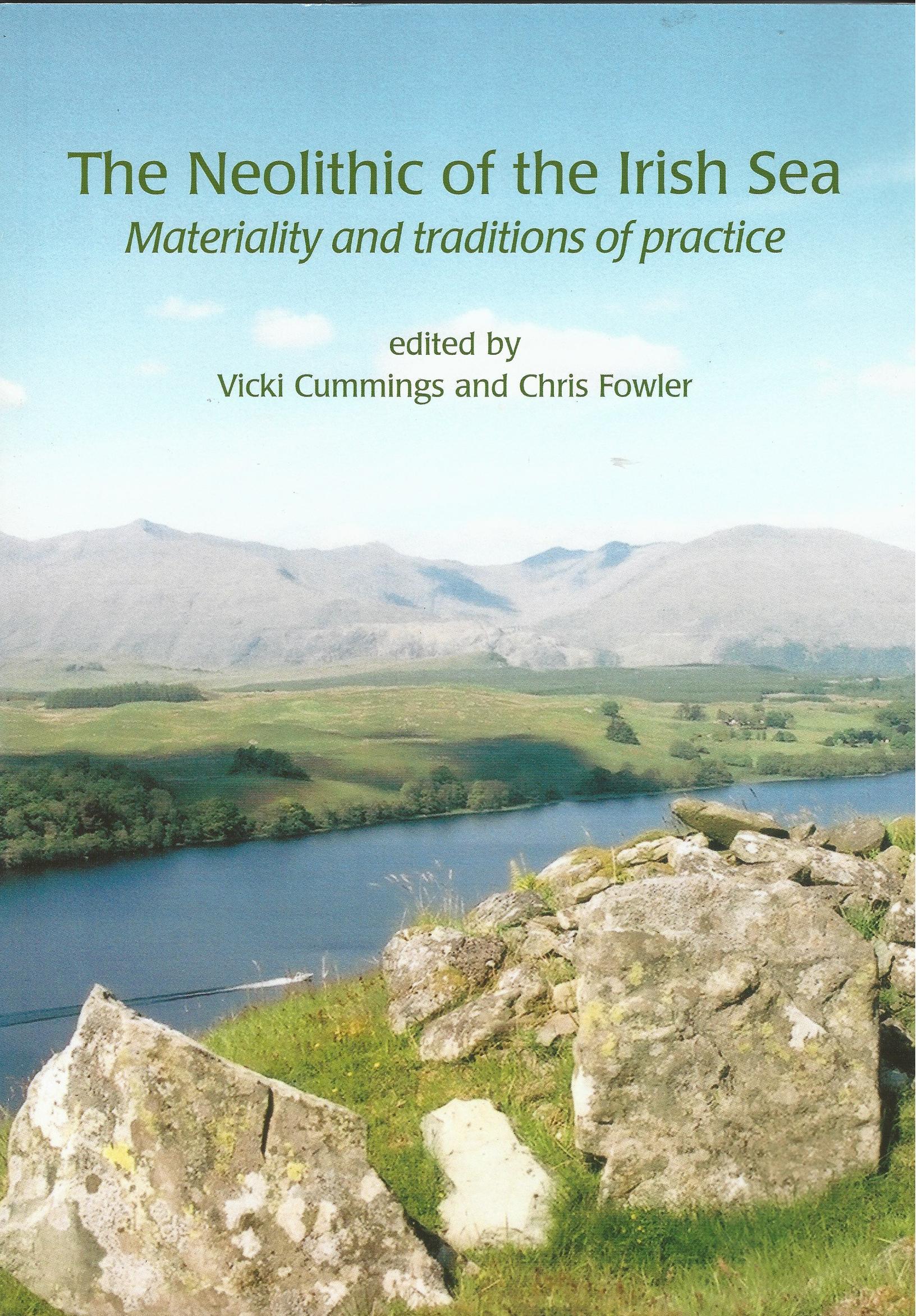 Image for The Neolithic of the Irish Sea: Materiality and Traditions of Practice (Cardiff Studies in Archaeology)