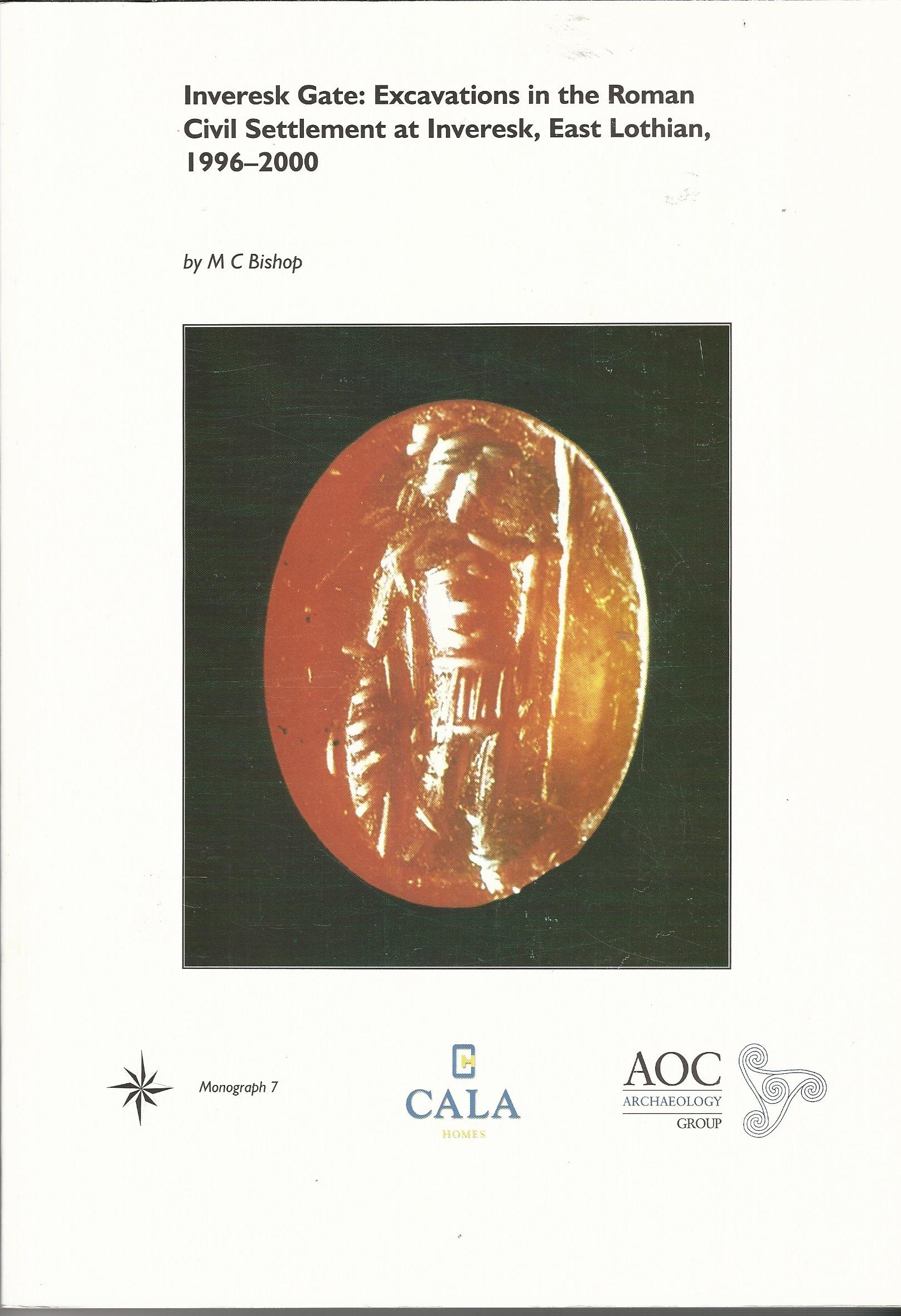 Image for Inveresk Gate: Excavations in the Roman Civil Settlement at Inveresk, East Lothian, 1996 - 2000.