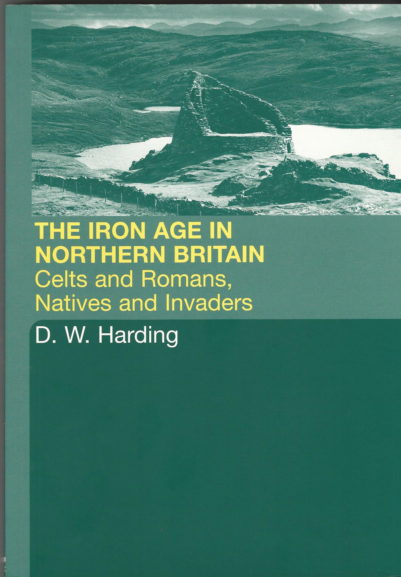 Image for The Iron Age in North Britain: Celts and Romans, Natives and Invaders