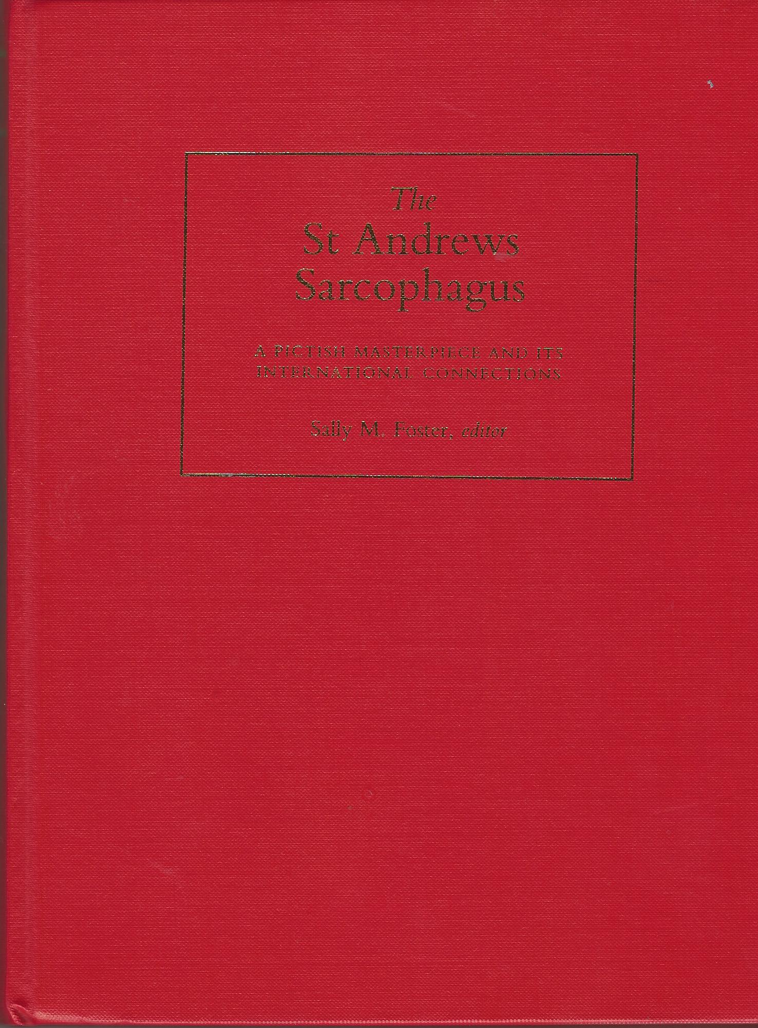 Image for St. Andrews Sarcophagus: A Pictish Masterpiece and Its International Connection