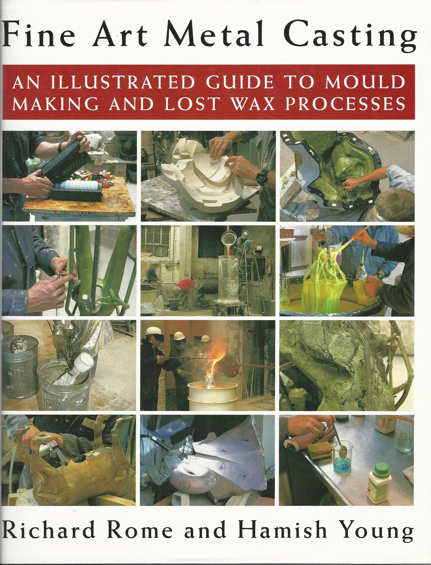 Image for Fine Art Metal Casting: An Illustrated Guide to Mould Making and Lost Wax Processes