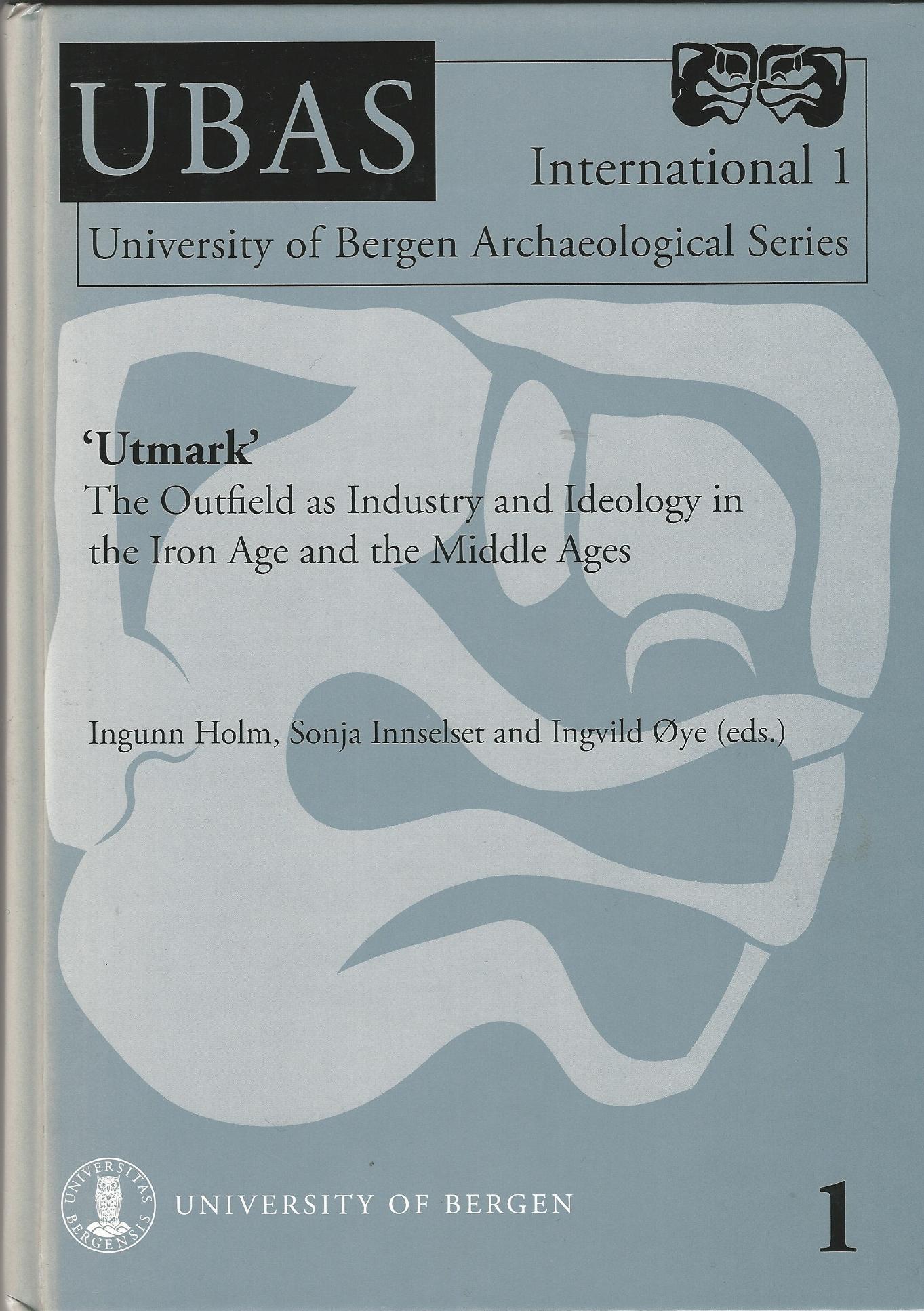 Image for 'Utmark' The Outfield as Industry and Ideology in the Iron Age and the Middle Ages