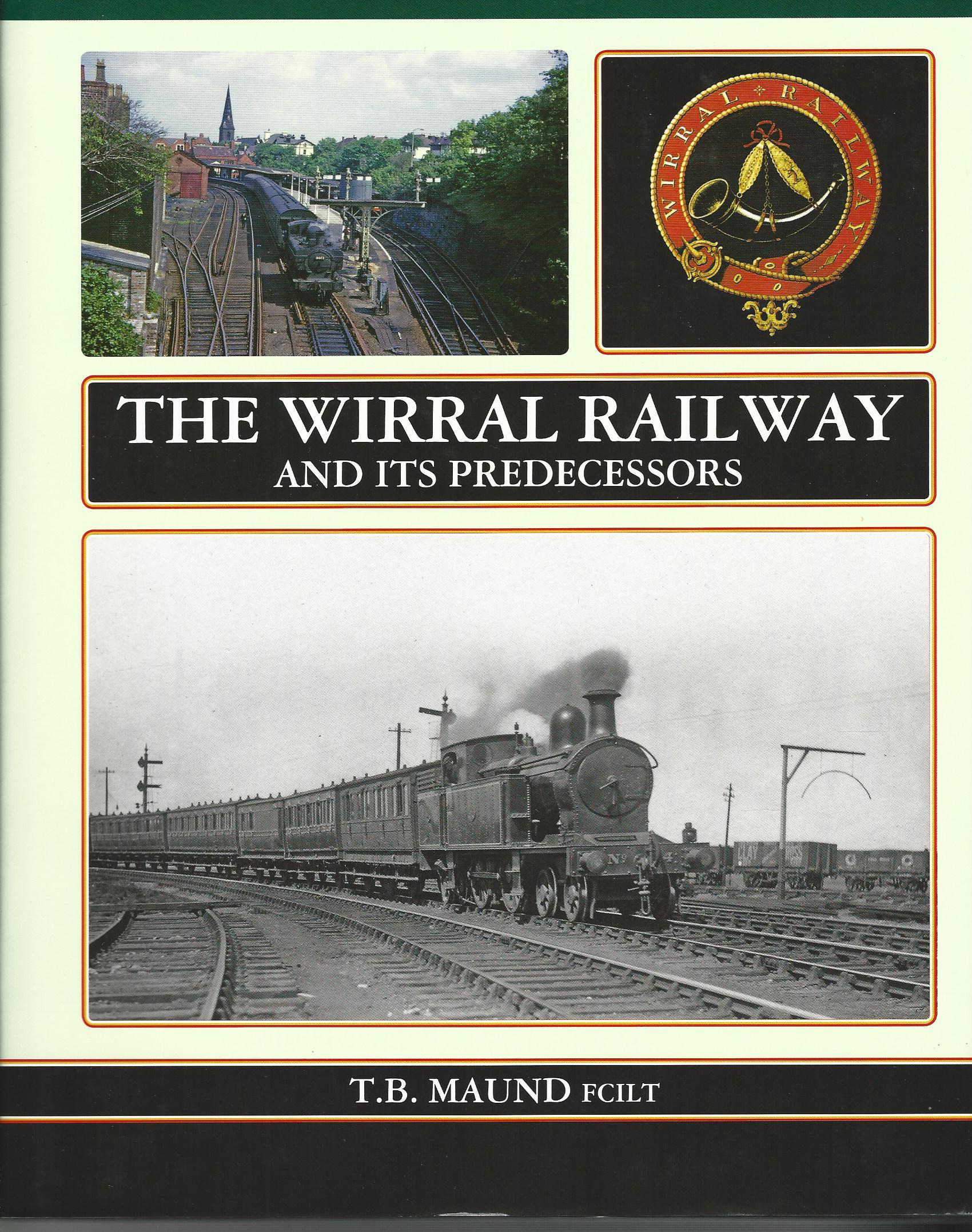 Image for The Wirral Railway and Its Predecessors.