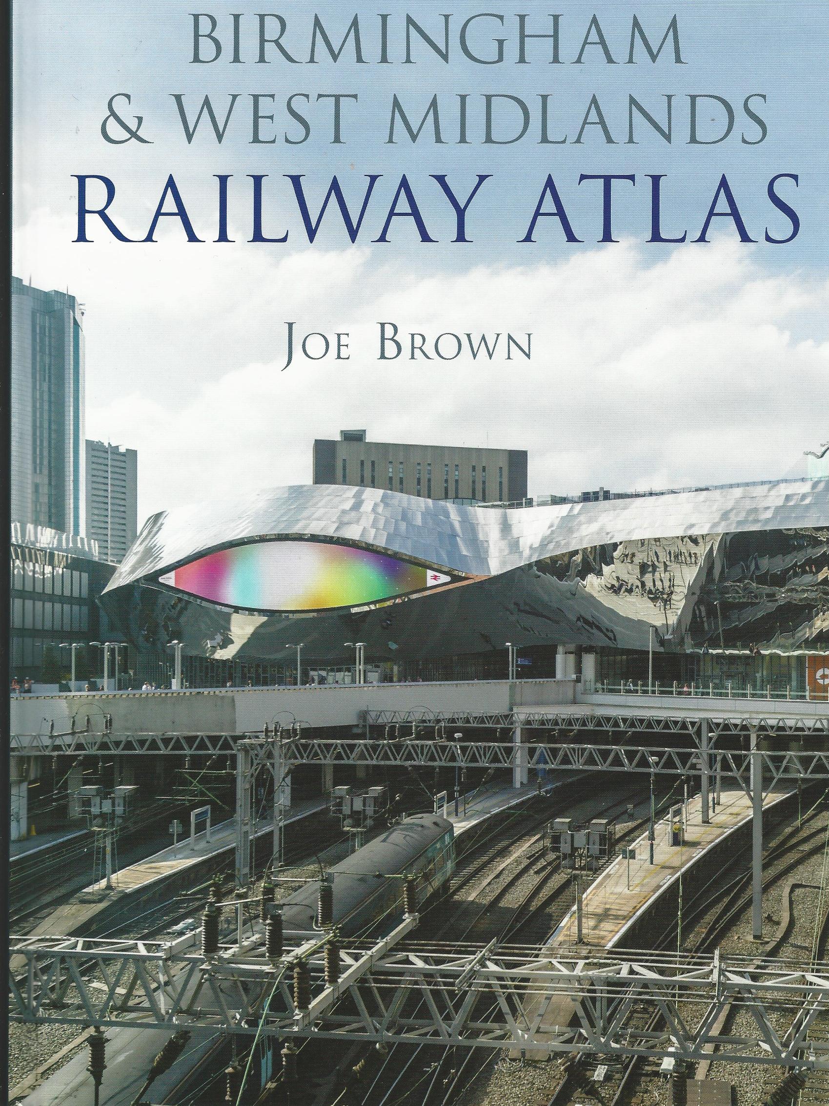 Image for Birmingham and West Midlands Railway Atlas.
