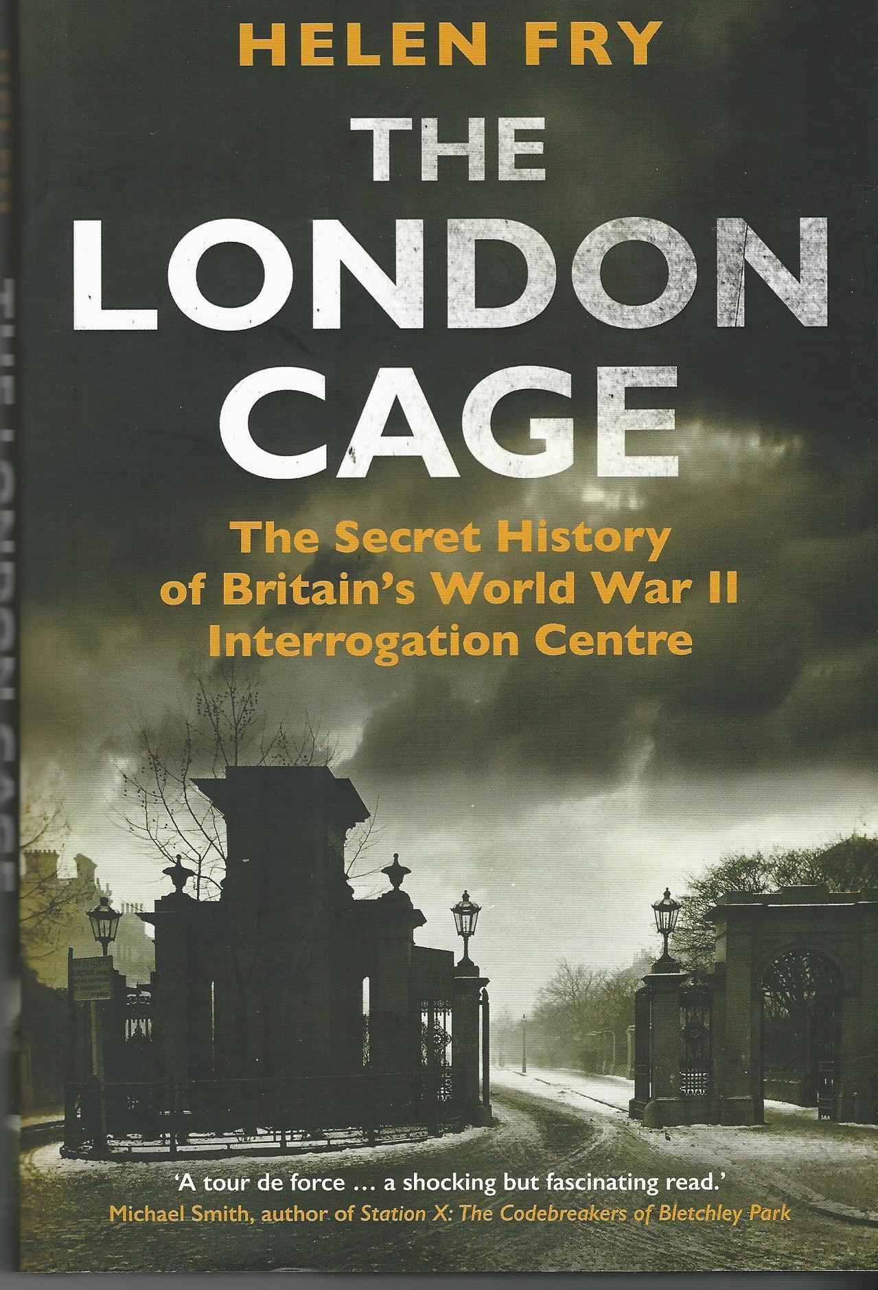 Image for The London Cage: The Secret History of Britain's World War II Interrogation Centre
