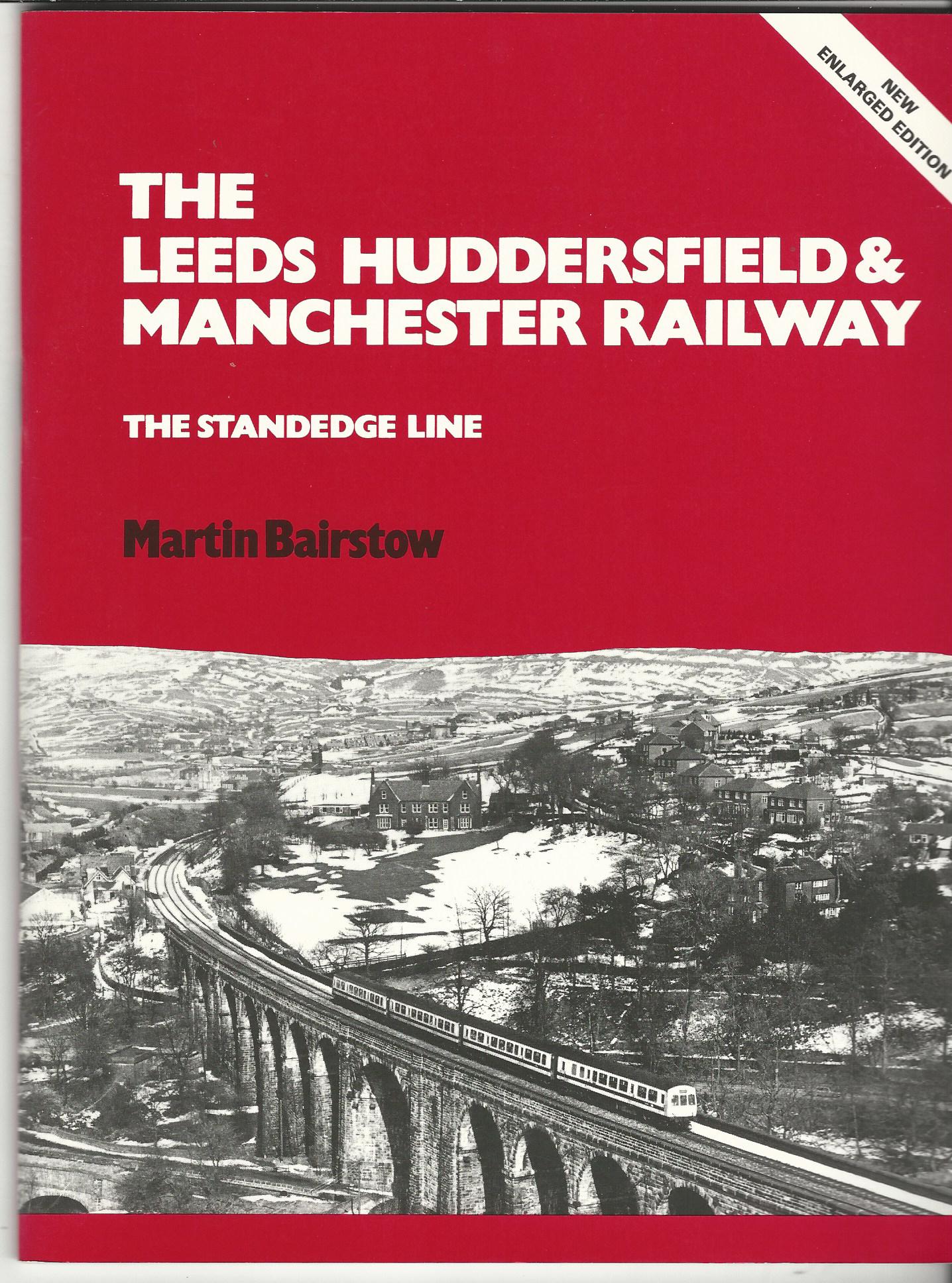 Image for The Leeds, Huddersfield and Manchester Railway: The Standedge Line (New Enlarged Edition)