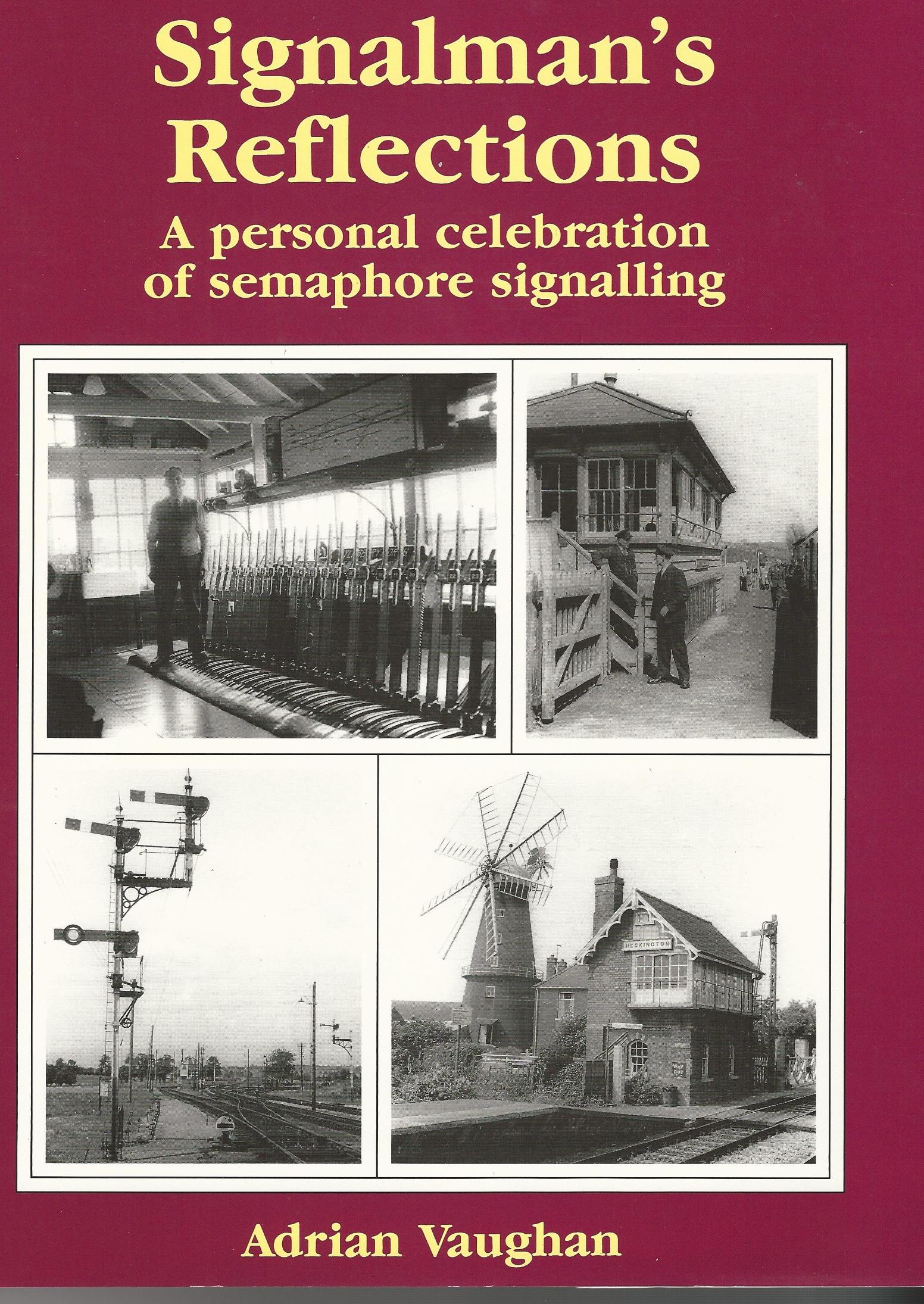 Image for Signalman's Reflections: A Personal Celebration of Semaphore Signalling (Reflections)