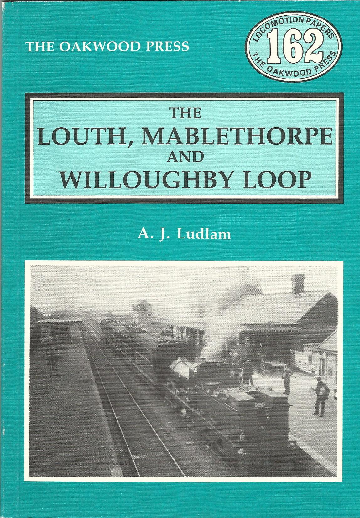 Image for Louth, Mablethorpe and Willoughby Loop (Locomotion Papers)