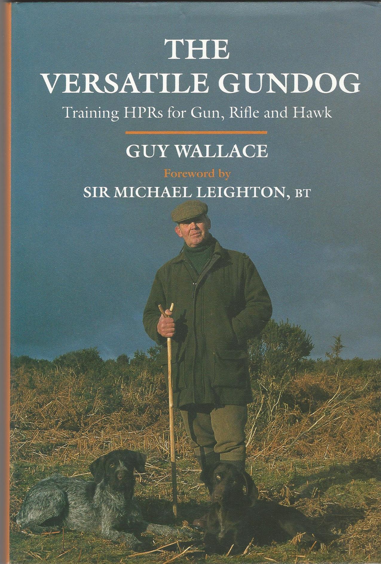 Image for The Versatile Gundog: Training HPRs for Gun, Rifle and Hawk