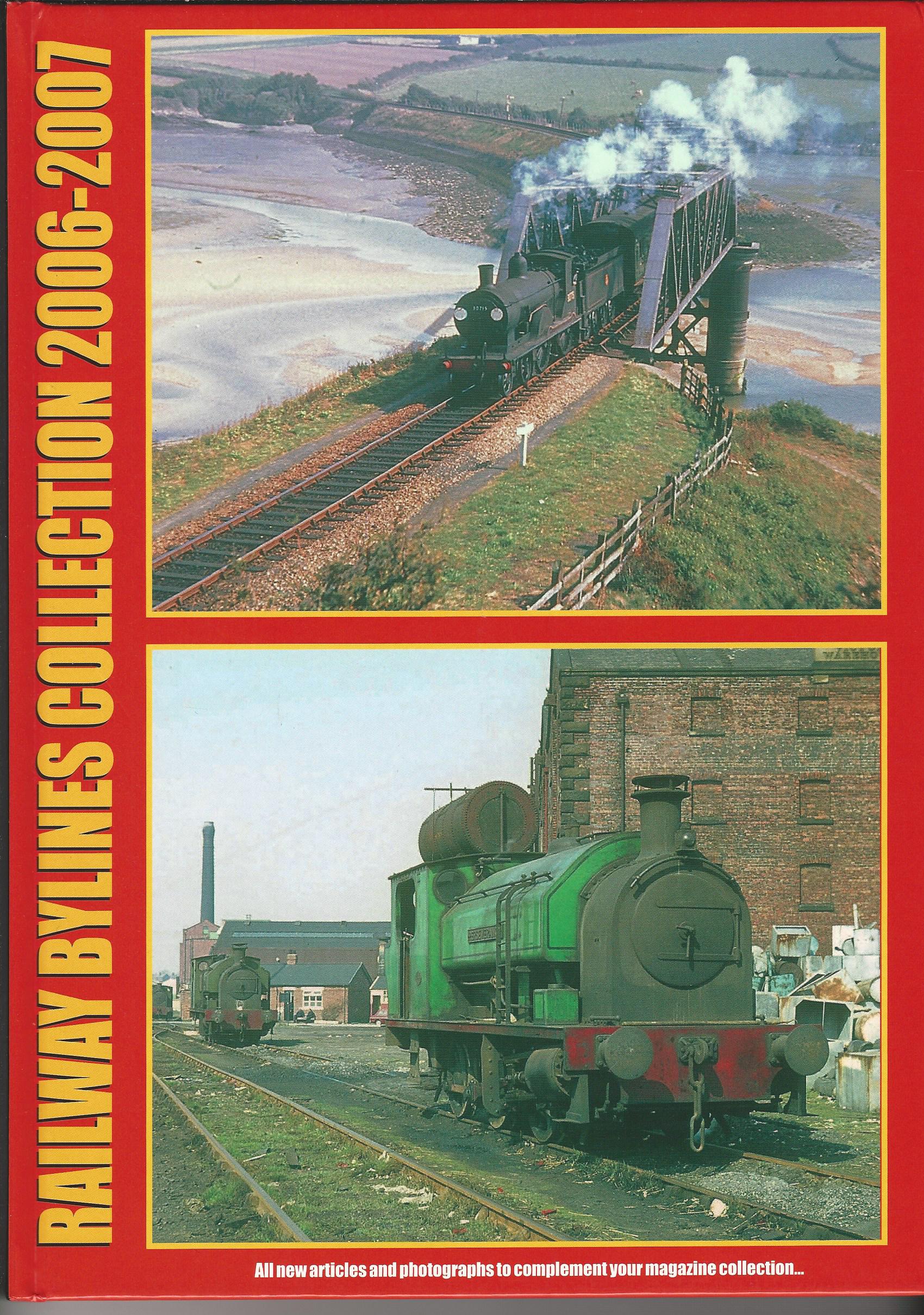 Image for Railway Bylines Collection 2006 - 2007.