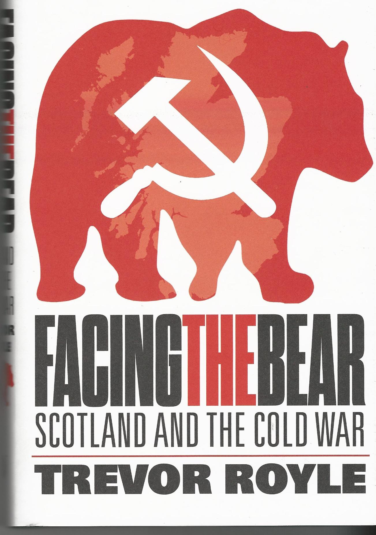 Image for Facing the Bear: Scotland and the Cold War.