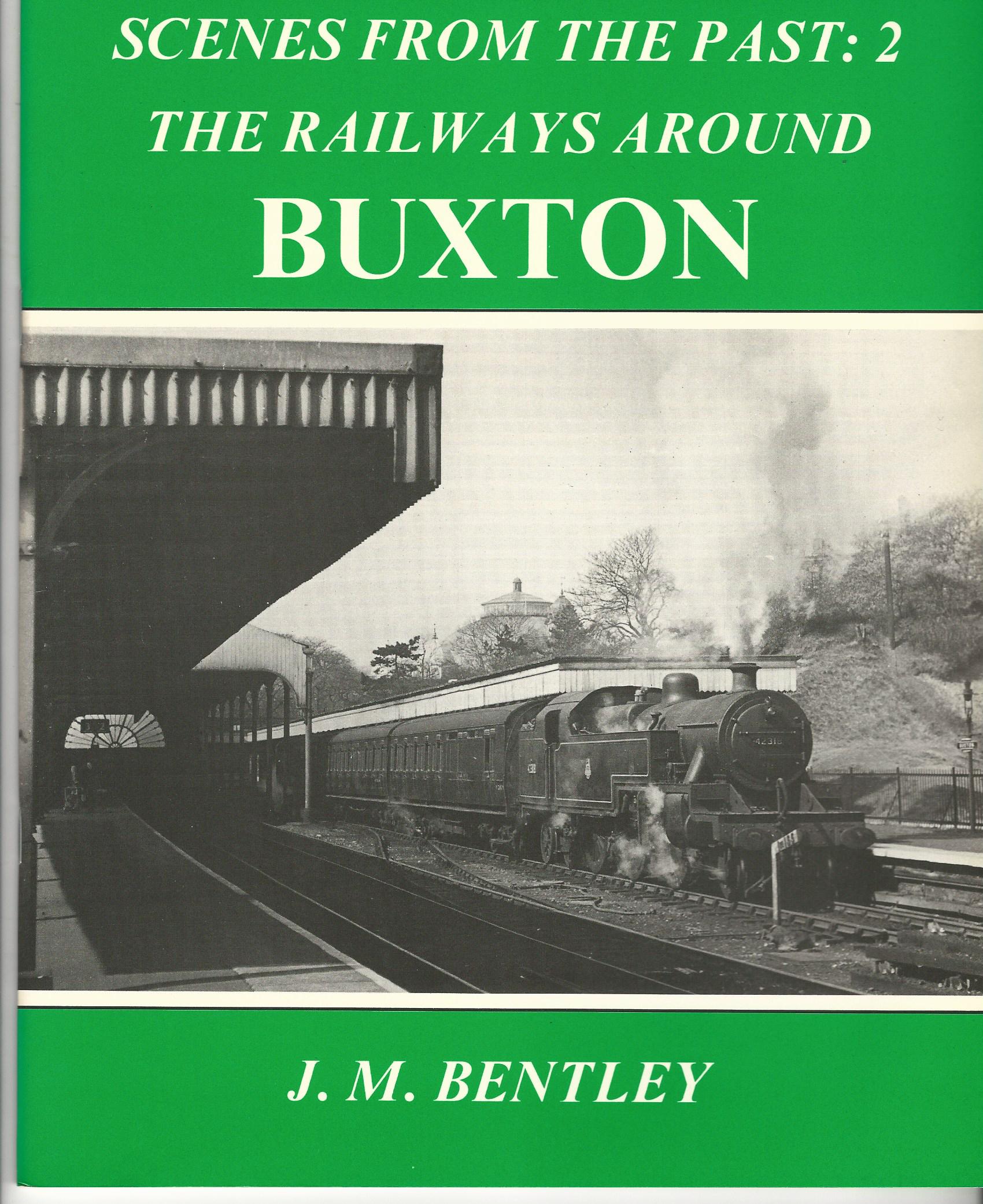 Image for The Railways Around Buxton: Scenes from the Past: 2.