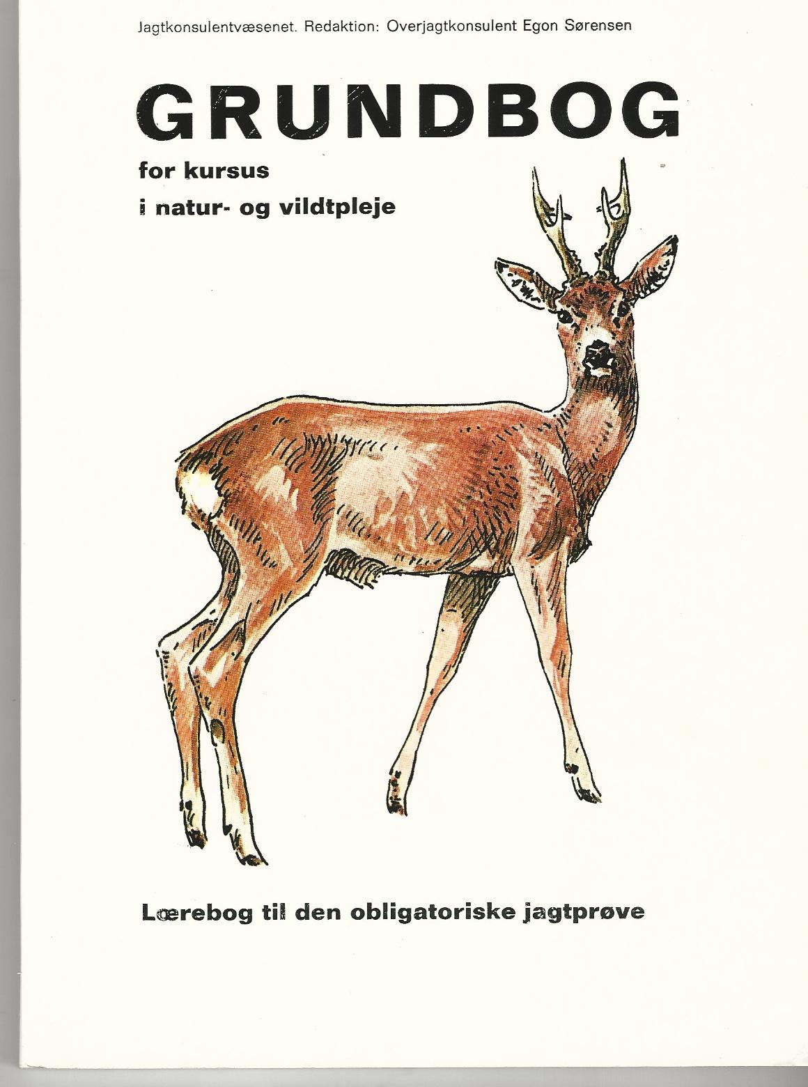 Image for Grundbog for Kursus i Natur og Vildtpleje. Lærebog til den obligatoriske jagtprøve.